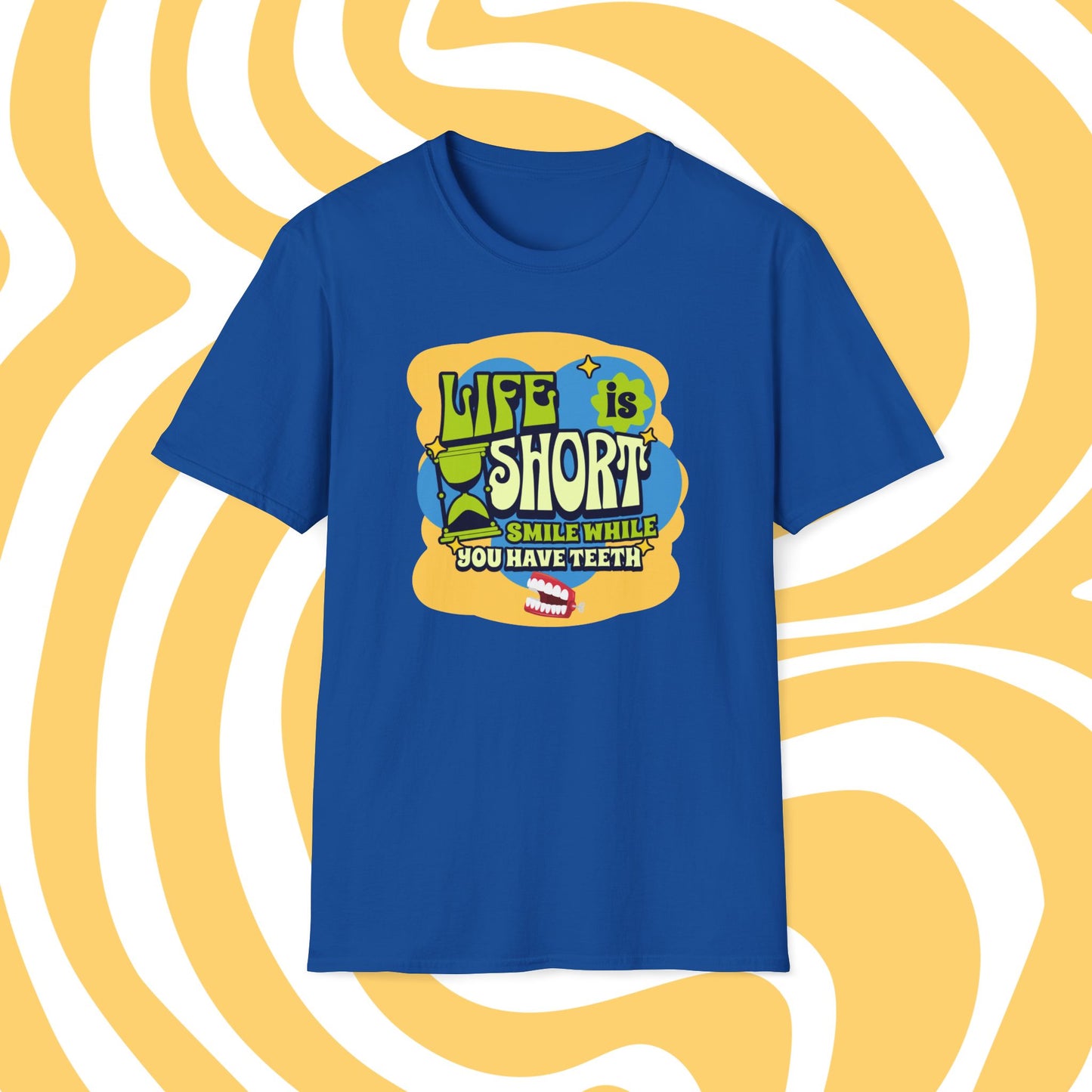 "Life is Short, Smile While You Have Teeth" - Unisex Softstyle T-Shirt - Fun Graphic Tee