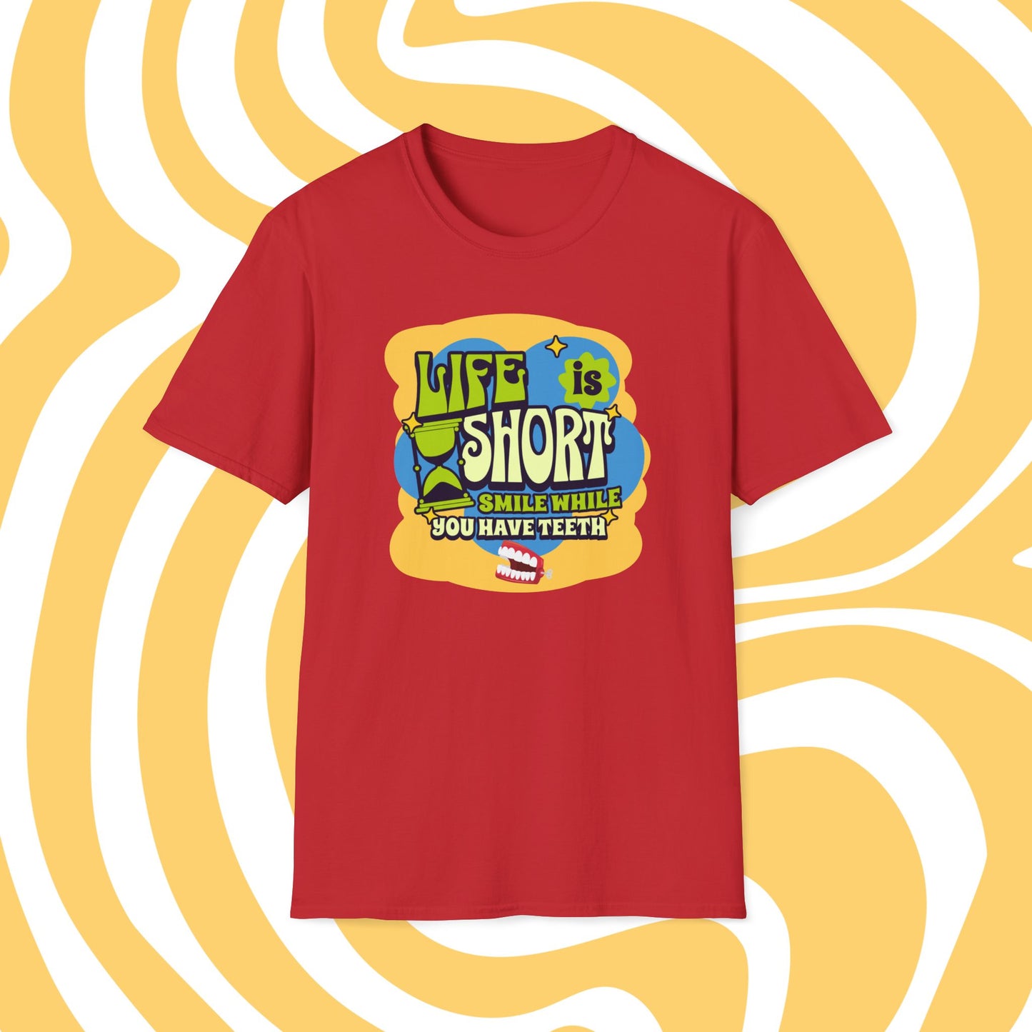 "Life is Short, Smile While You Have Teeth" - Unisex Softstyle T-Shirt - Fun Graphic Tee