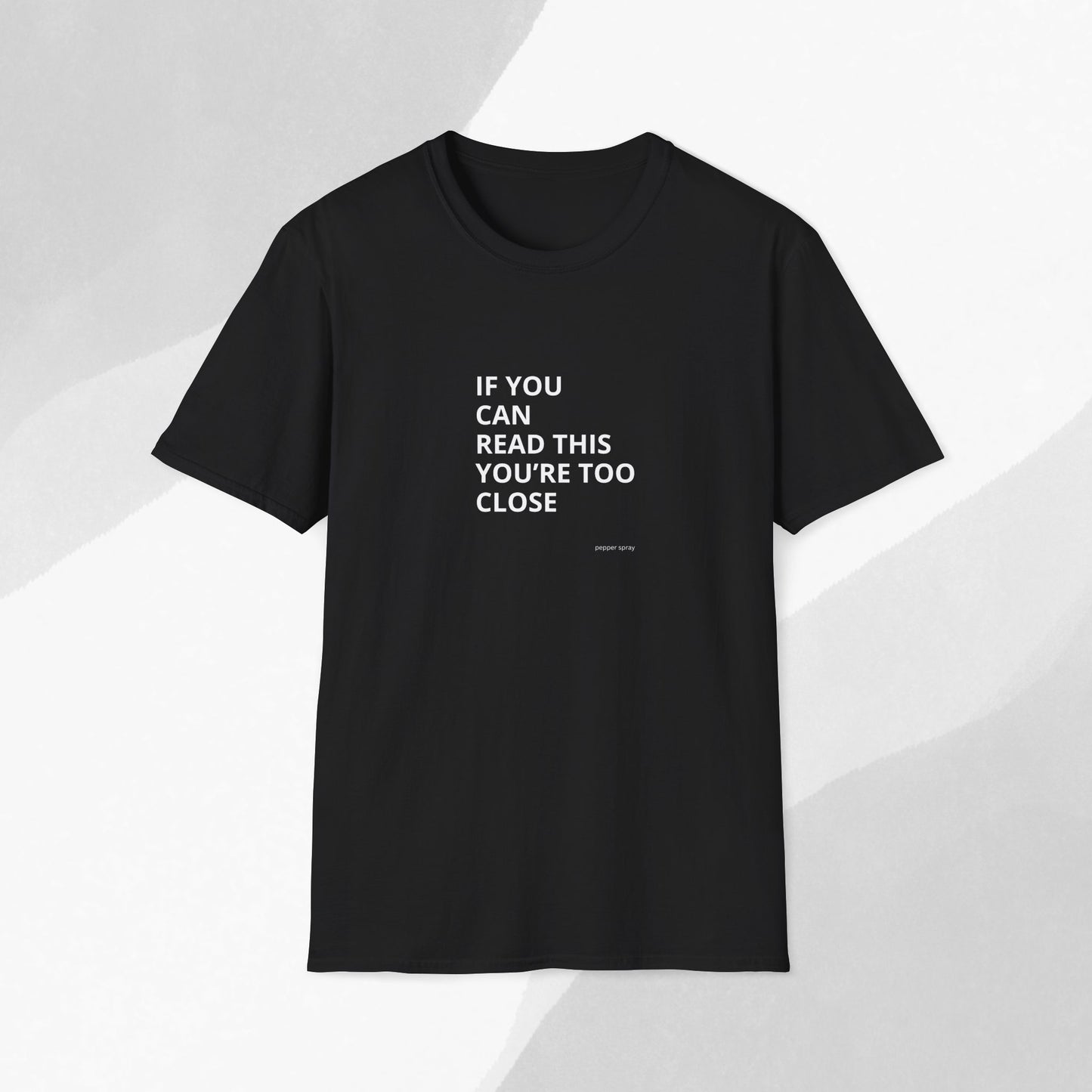 If You Can Read This..... Back Up, Sarcastic, Minimalist, Bold, Humorous Unisex T-Shirt - Funny Gift, Casual Wear, Party Attire, Social Distancing Shirt