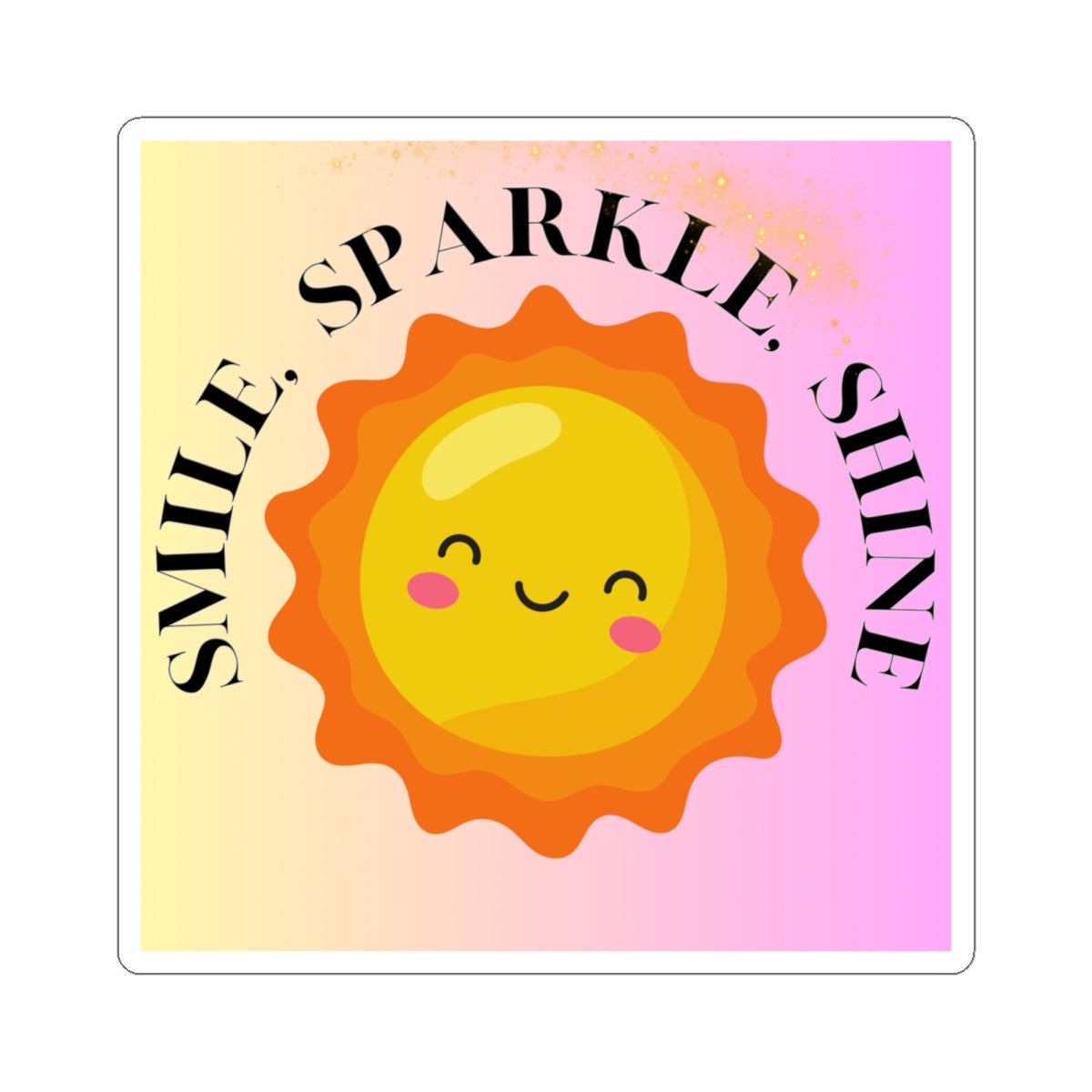 Smile Sparkle Shine Kiss-Cut Stickers - Cute Sun Design for Cheerful Personalization