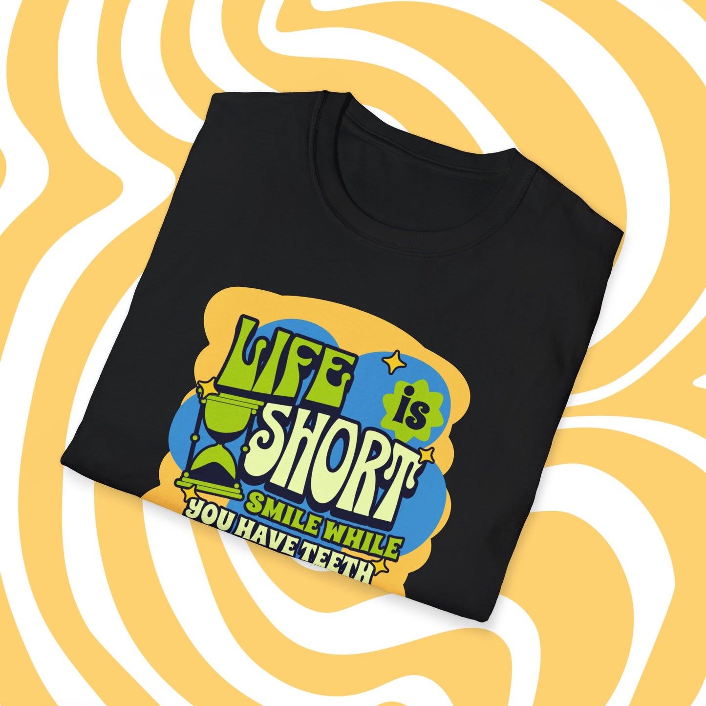 "Life is Short, Smile While You Have Teeth" - Unisex Softstyle T-Shirt - Fun Graphic Tee