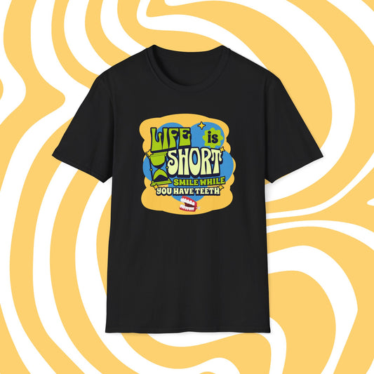 "Life is Short, Smile While You Have Teeth" - Unisex Softstyle T-Shirt - Fun Graphic Tee