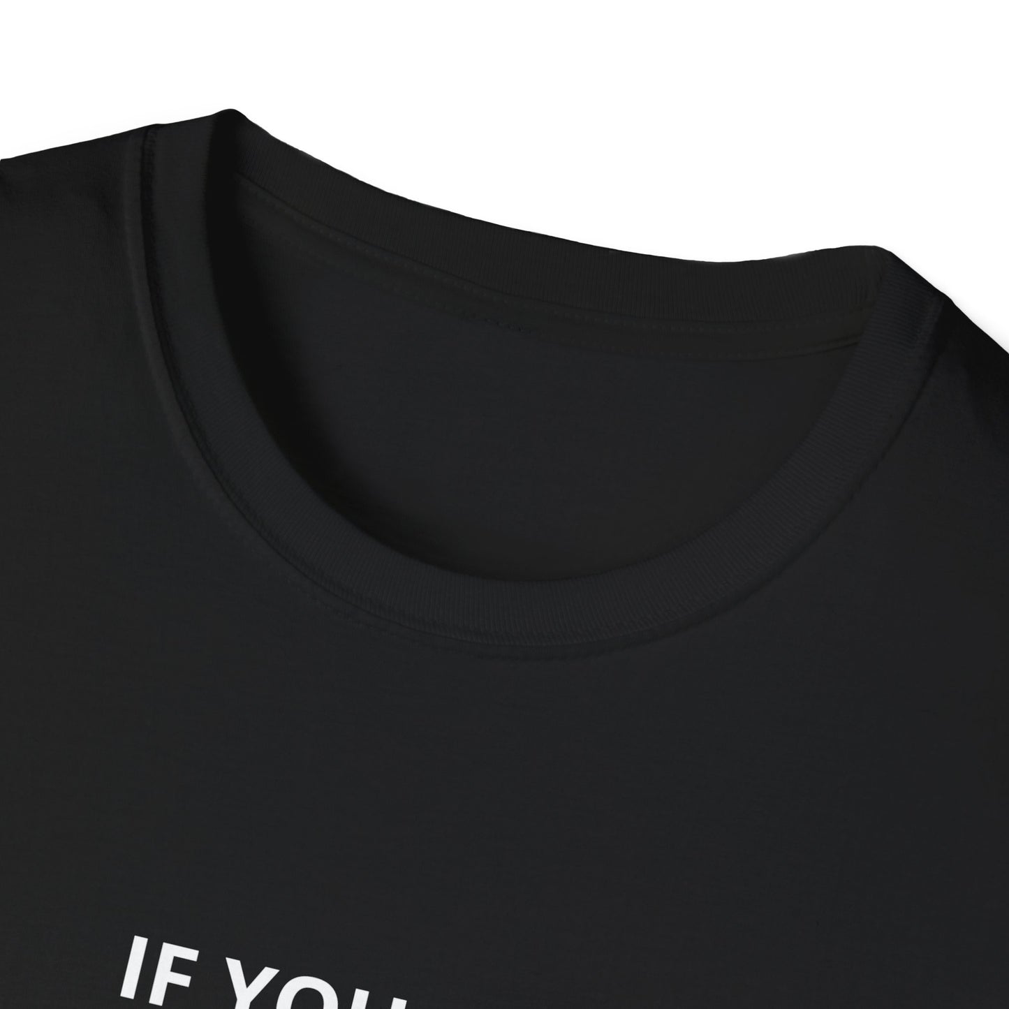 If You Can Read This..... Back Up, Sarcastic, Minimalist, Bold, Humorous Unisex T-Shirt - Funny Gift, Casual Wear, Party Attire, Social Distancing Shirt