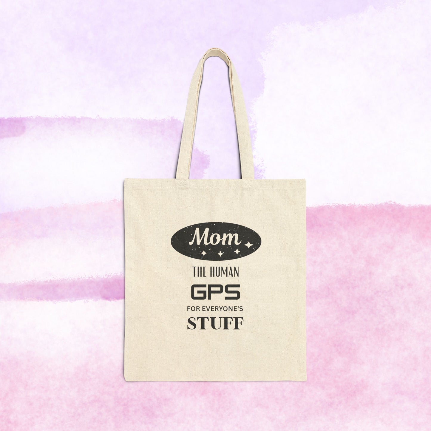 Mom the GPS for Everyone's Stuff Canvas Tote Bag — Funny Mother's Day Gift