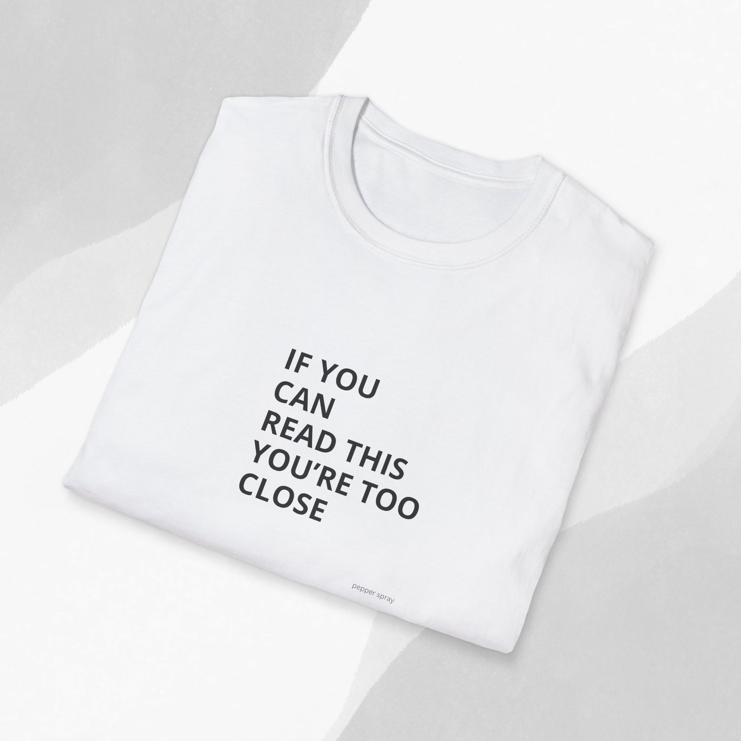 If You Can Read This..... Back Up, Sarcastic, Minimalist, Bold, Humorous Unisex T-Shirt - Funny Gift, Casual Wear, Party Attire, Social Distancing Shirt