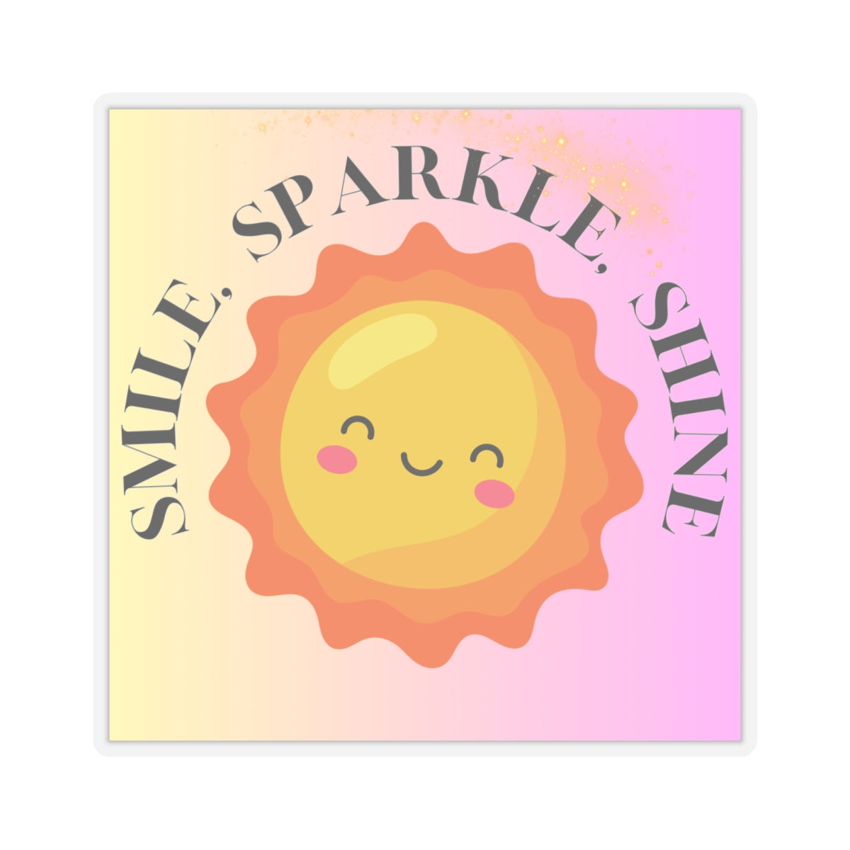 Smile Sparkle Shine Kiss-Cut Stickers - Cute Sun Design for Cheerful Personalization