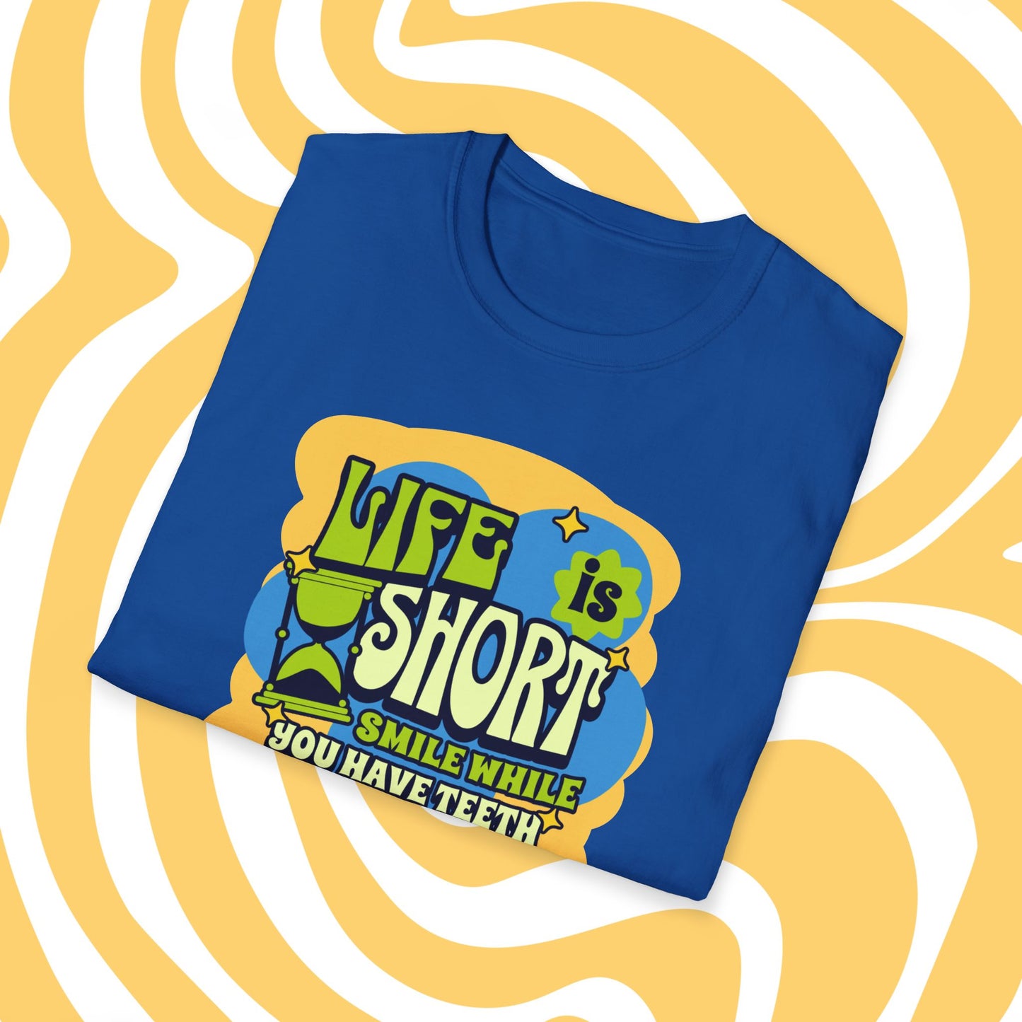 "Life is Short, Smile While You Have Teeth" - Unisex Softstyle T-Shirt - Fun Graphic Tee
