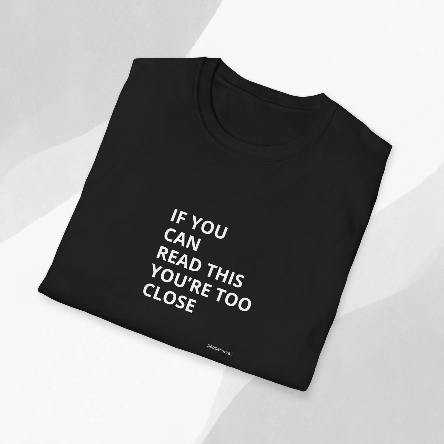 If You Can Read This..... Back Up, Sarcastic, Minimalist, Bold, Humorous Unisex T-Shirt - Funny Gift, Casual Wear, Party Attire, Social Distancing Shirt