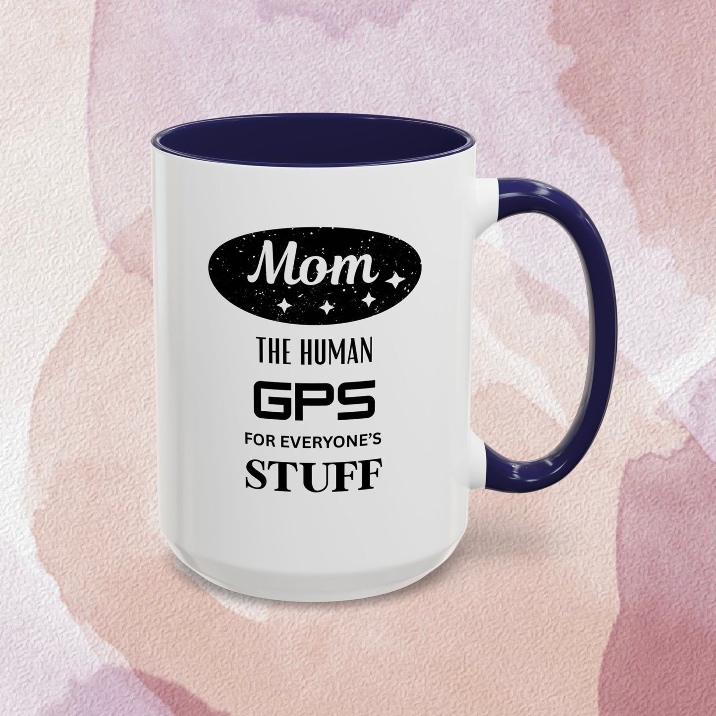 Mom Coffee Mug — “The Human GPS for Everyone’s Stuff” Accent Ceramic Mug