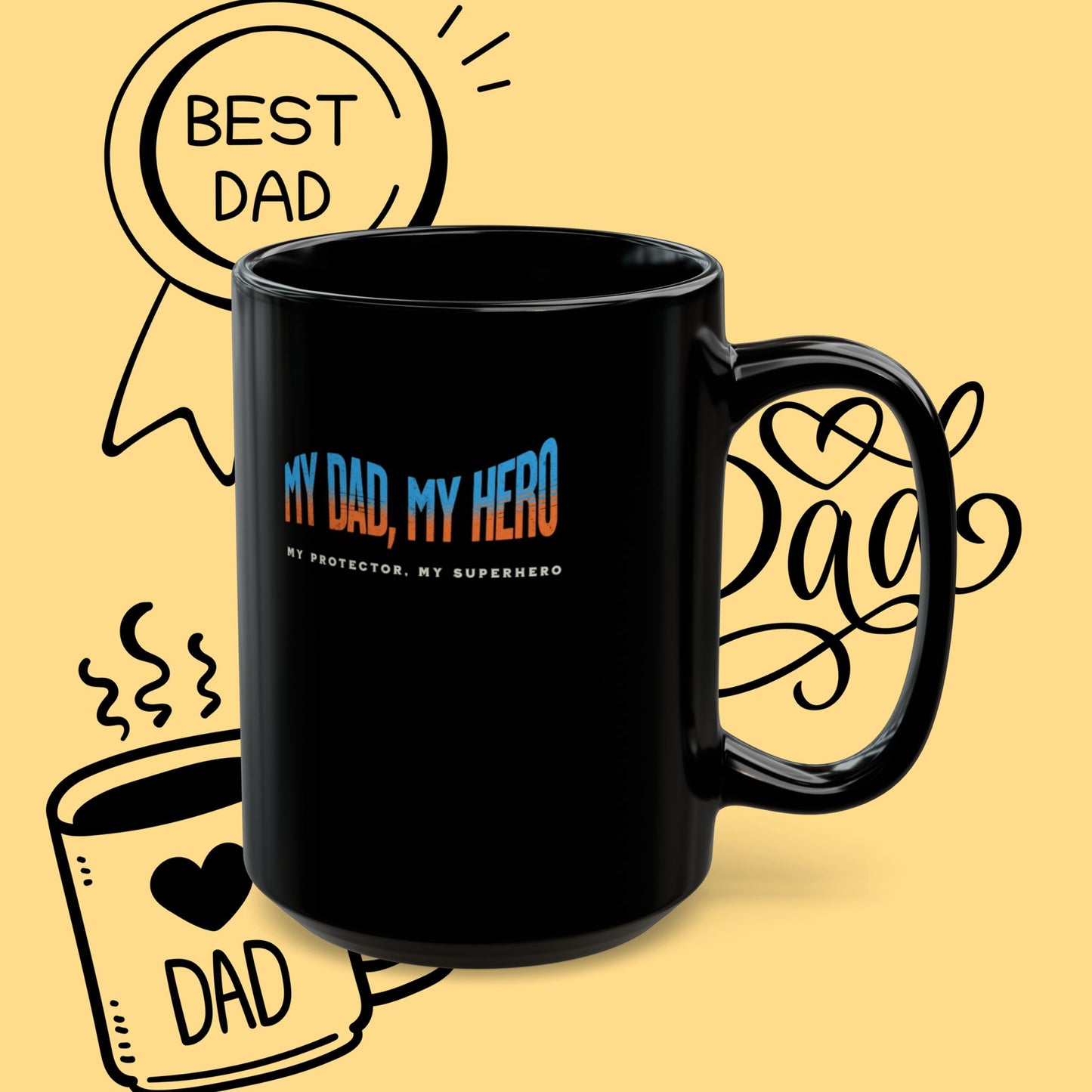 Dad Mug - "My Dad, My Hero" Black Coffee Cup | Father’s Day Gift, Best Dad Present (11oz & 15oz)