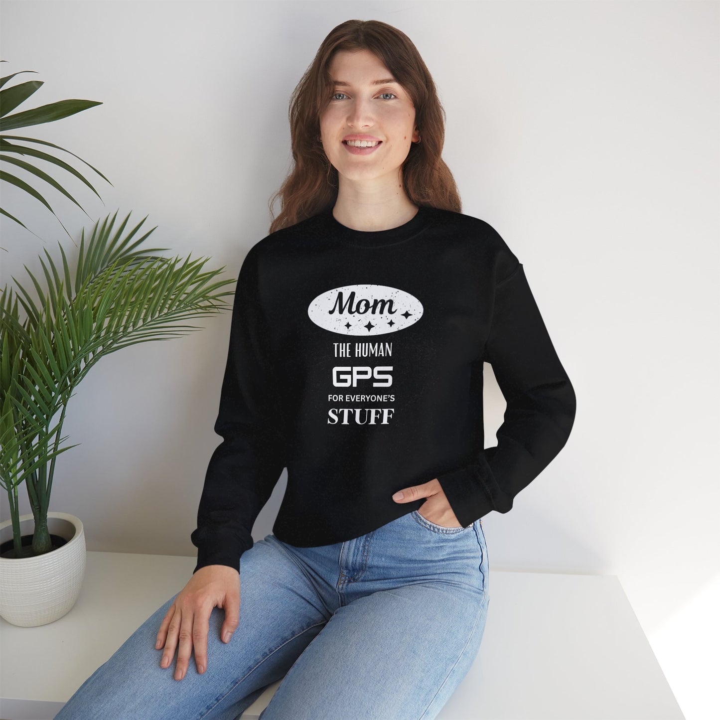Mom: The Human GPS for Everyone's Stuff Sweatshirt