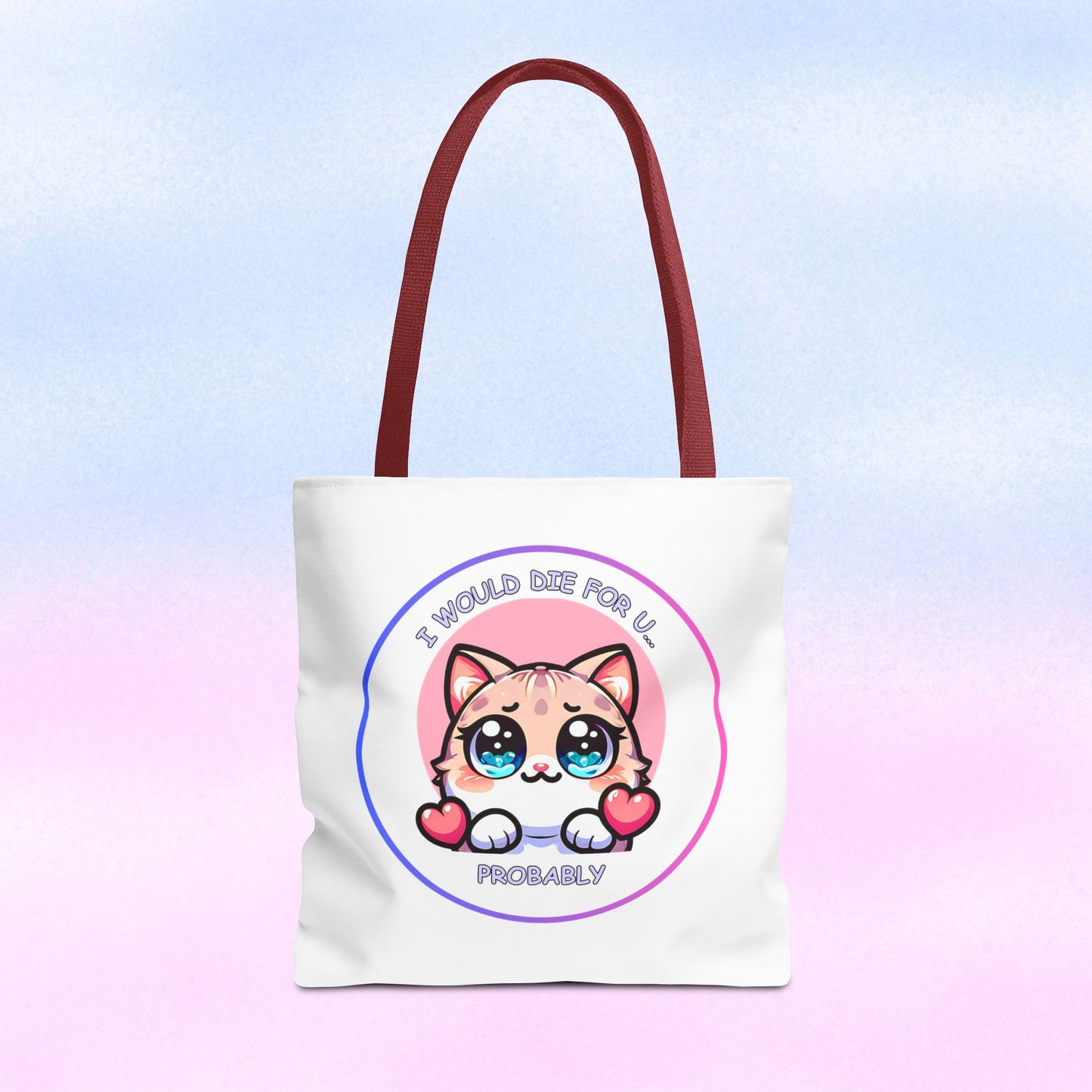 Cute Kawaii Cat Tote Bag — “I Would Die For U........ Probably” Cotton Shopper