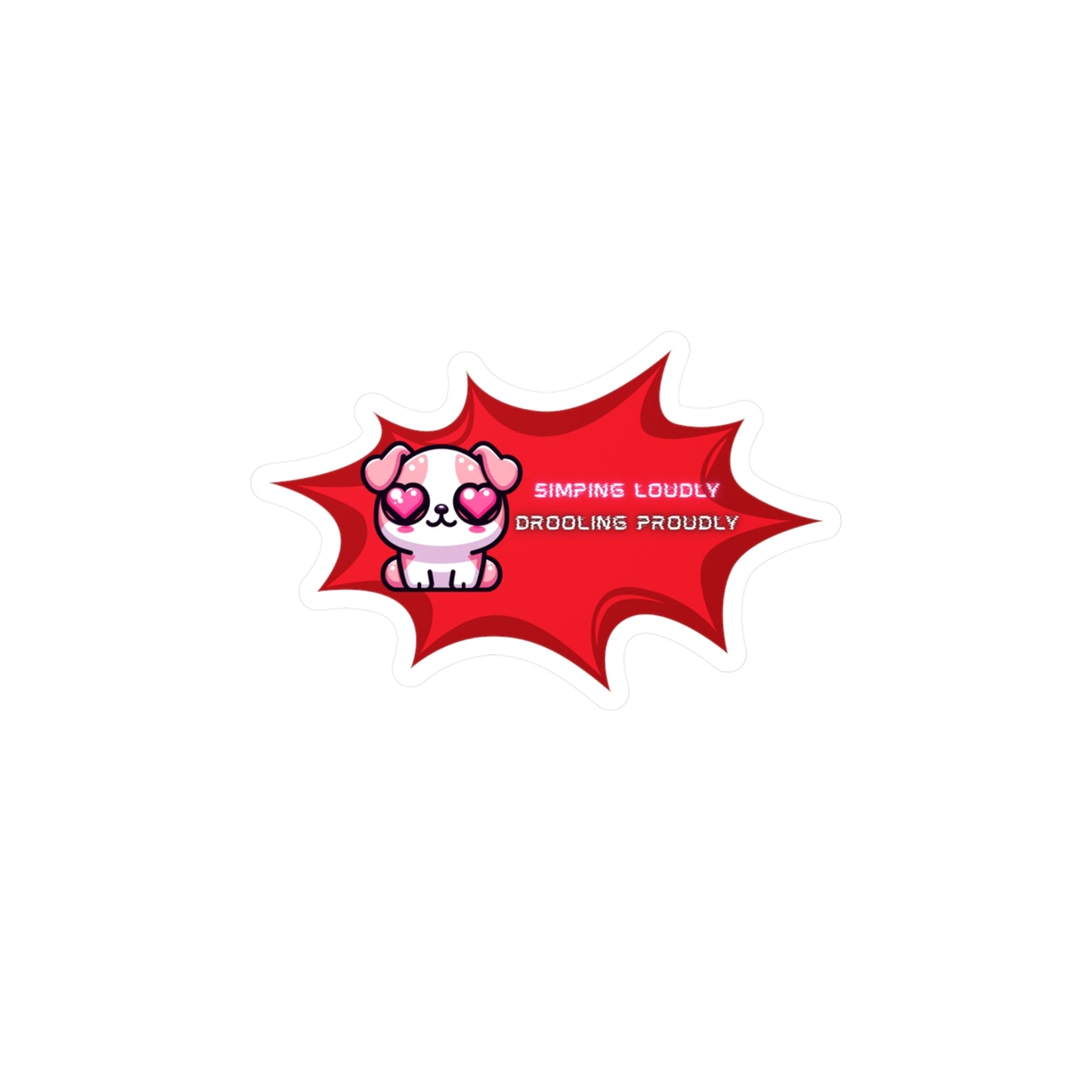 Kiss-Cut Vinyl Decal — Kawaii Heart-Eyed Pink Bulldog ‘Simping Loudly, Drooling Proudly’