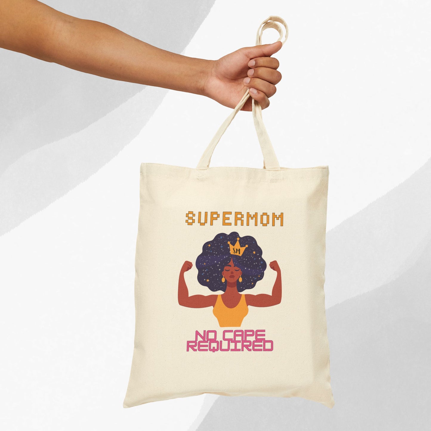 "Supermom, No Cape Required" — Cotton Tote Bag, Strong Mom Gift
