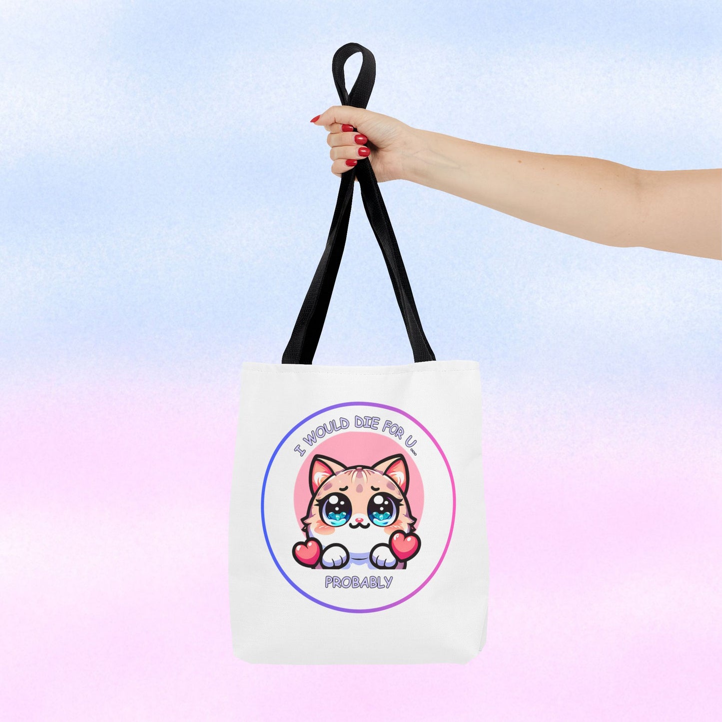 Cute Kawaii Cat Tote Bag — “I Would Die For U........ Probably” Cotton Shopper