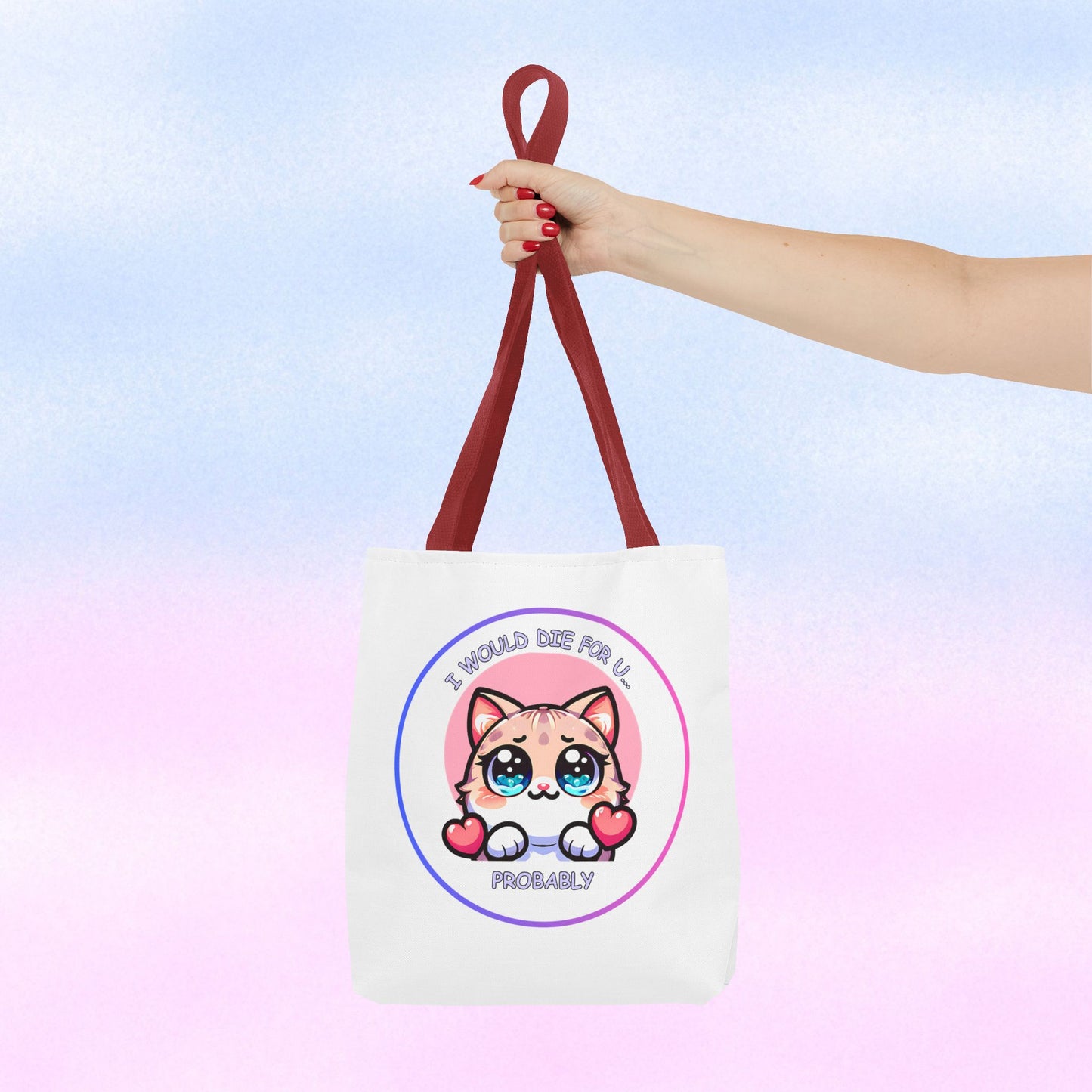 Cute Kawaii Cat Tote Bag — “I Would Die For U........ Probably” Cotton Shopper