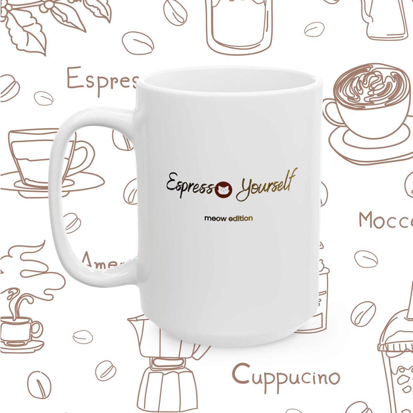 Espresso Yourself Meow Edition Coffee Cat Ceramic Mug – Funny Coffee Quote 11oz & 15oz