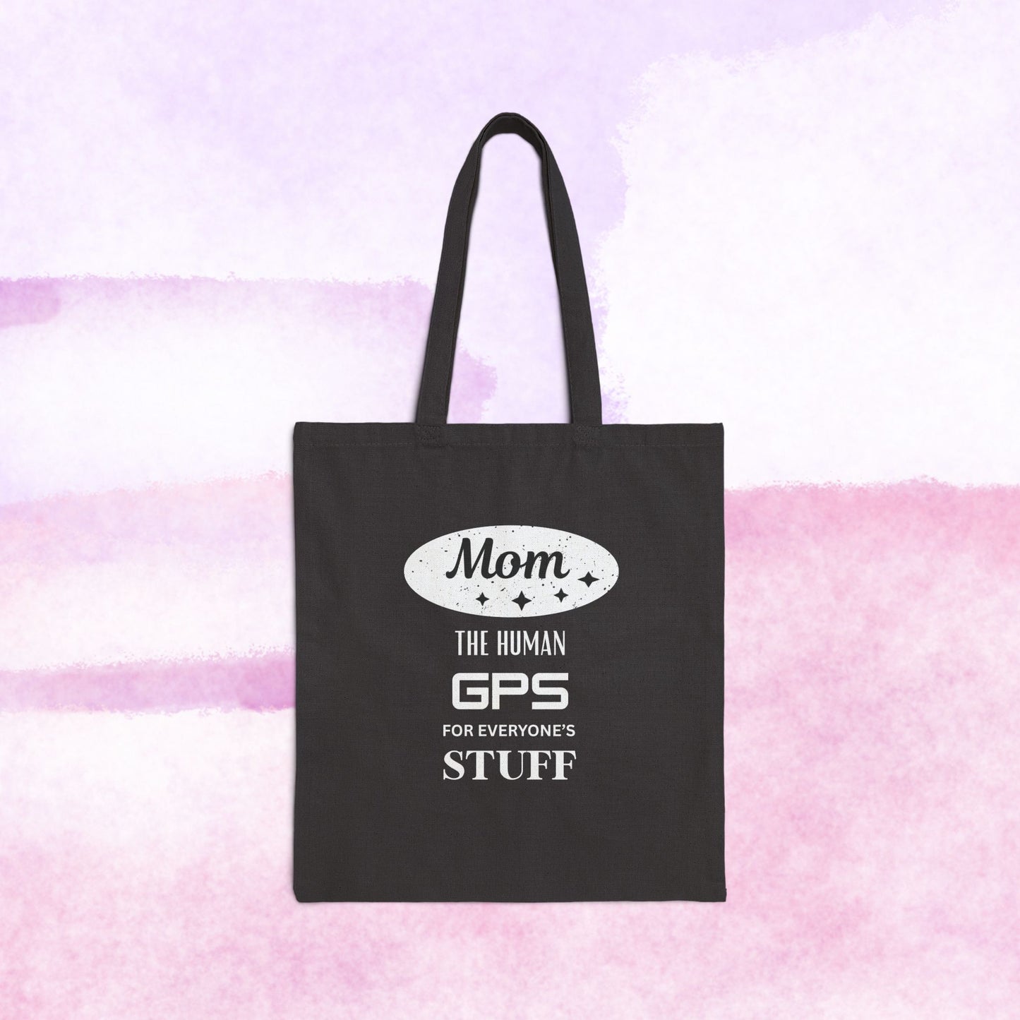 Mom the GPS for Everyone's Stuff Canvas Tote Bag — Funny Mother's Day Gift