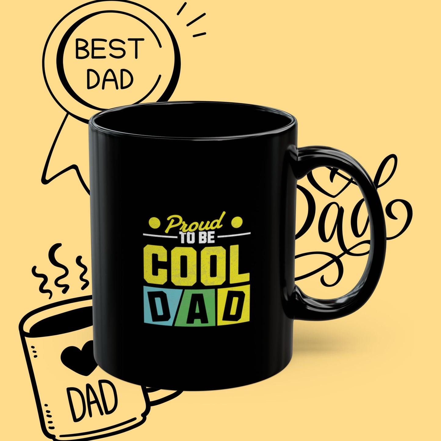 Cool Dad Coffee Mug — "Proud to Be Cool Dad" Black 11oz/15oz