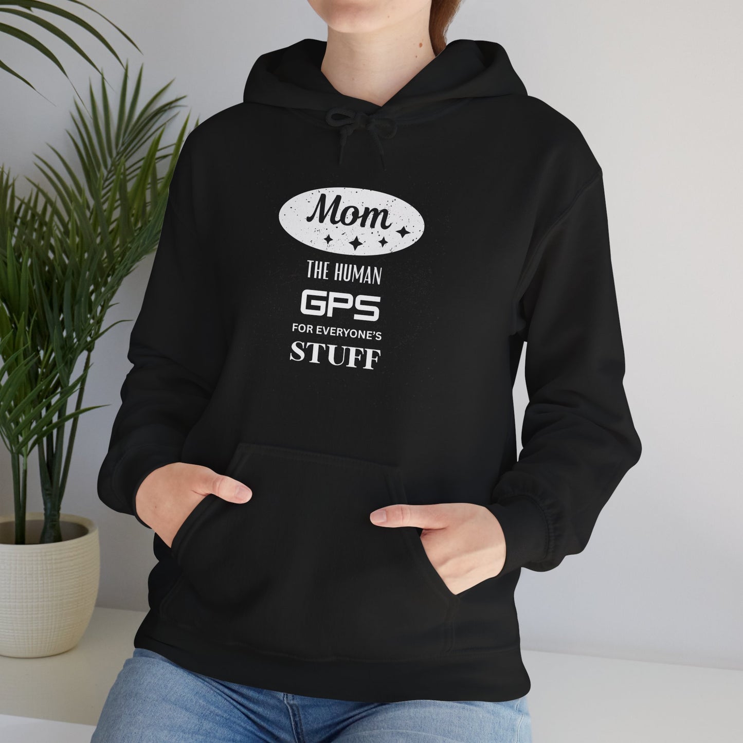 Mom: The Human GPS Hoodie – Funny Mother’s Day Gift Hooded Sweatshirt