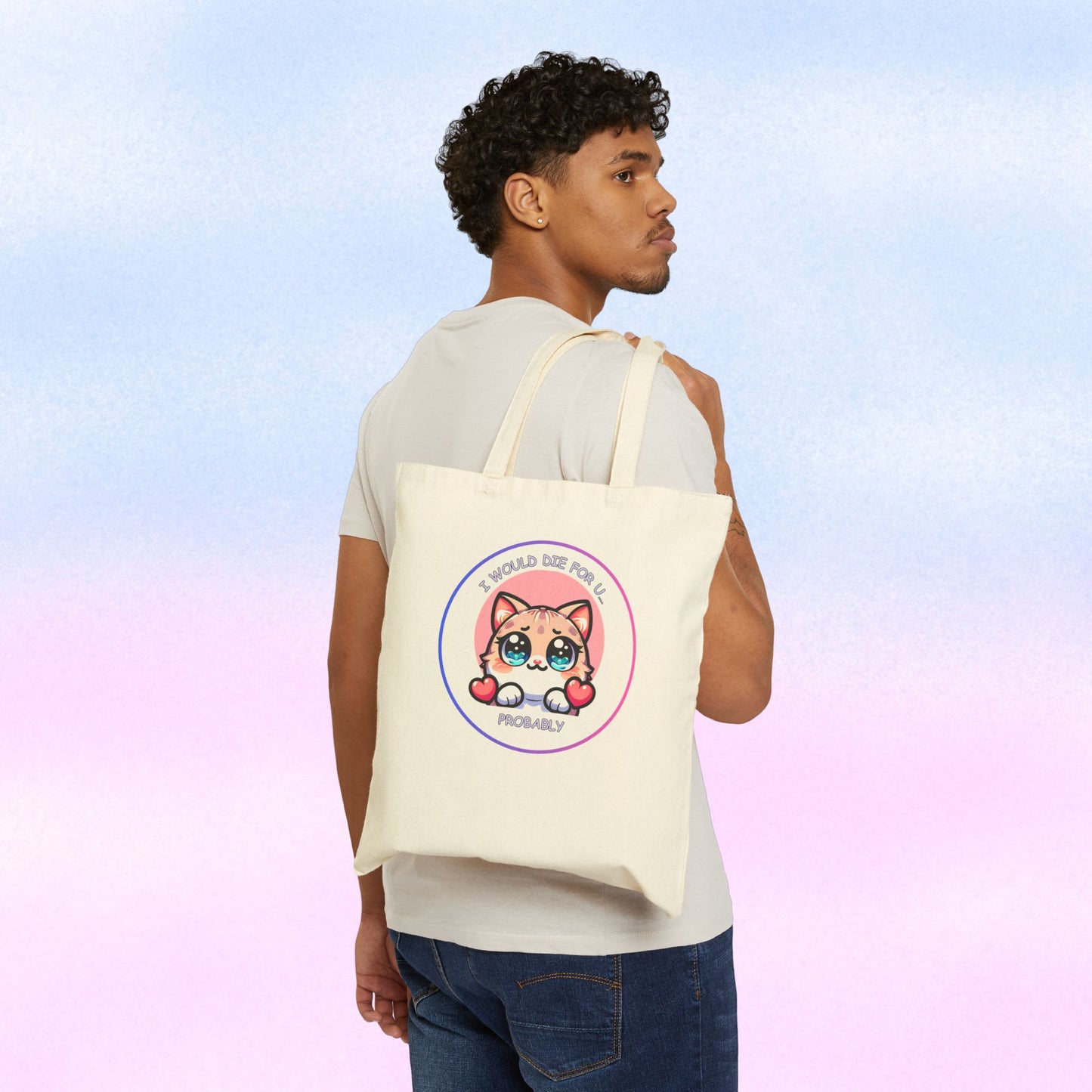 Kawaii Cat 'I Would Die For U..... Probably' Canvas Tote