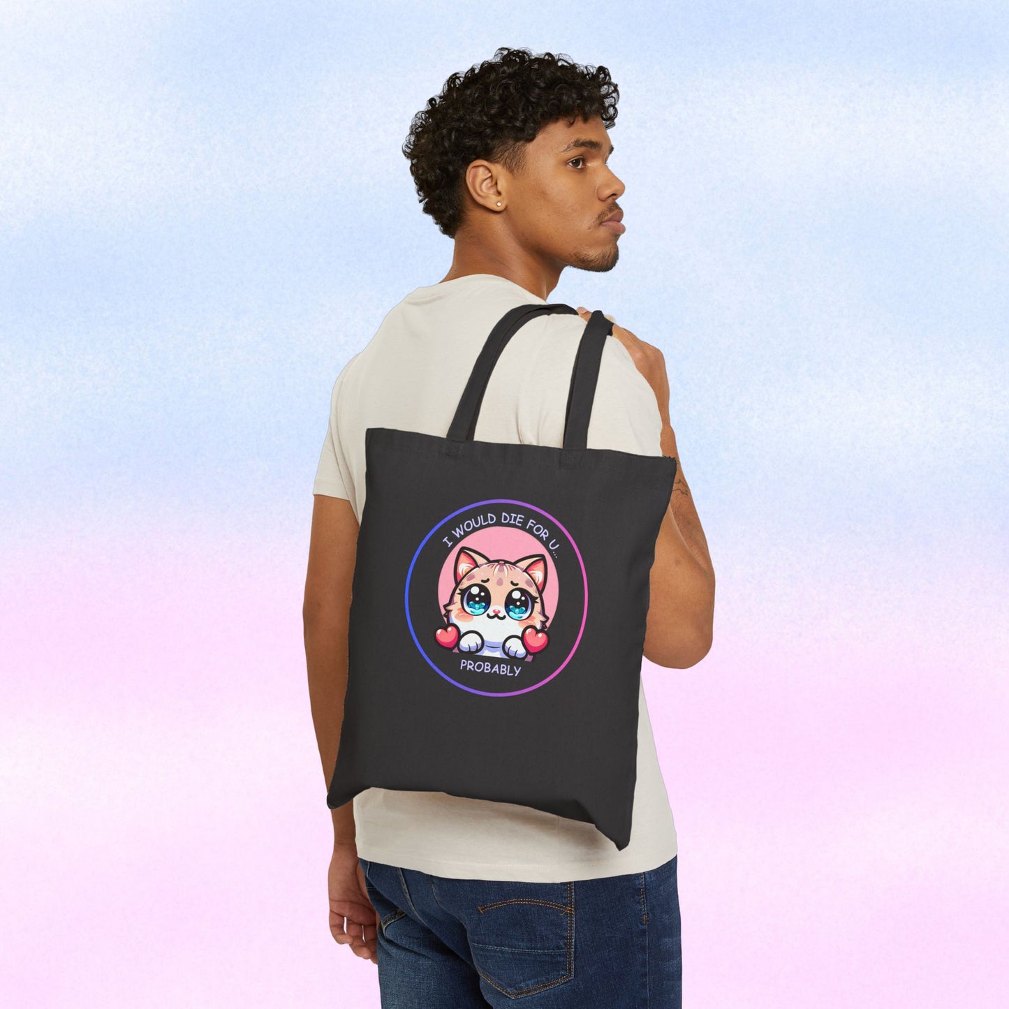 Kawaii Cat 'I Would Die For U..... Probably' Canvas Tote