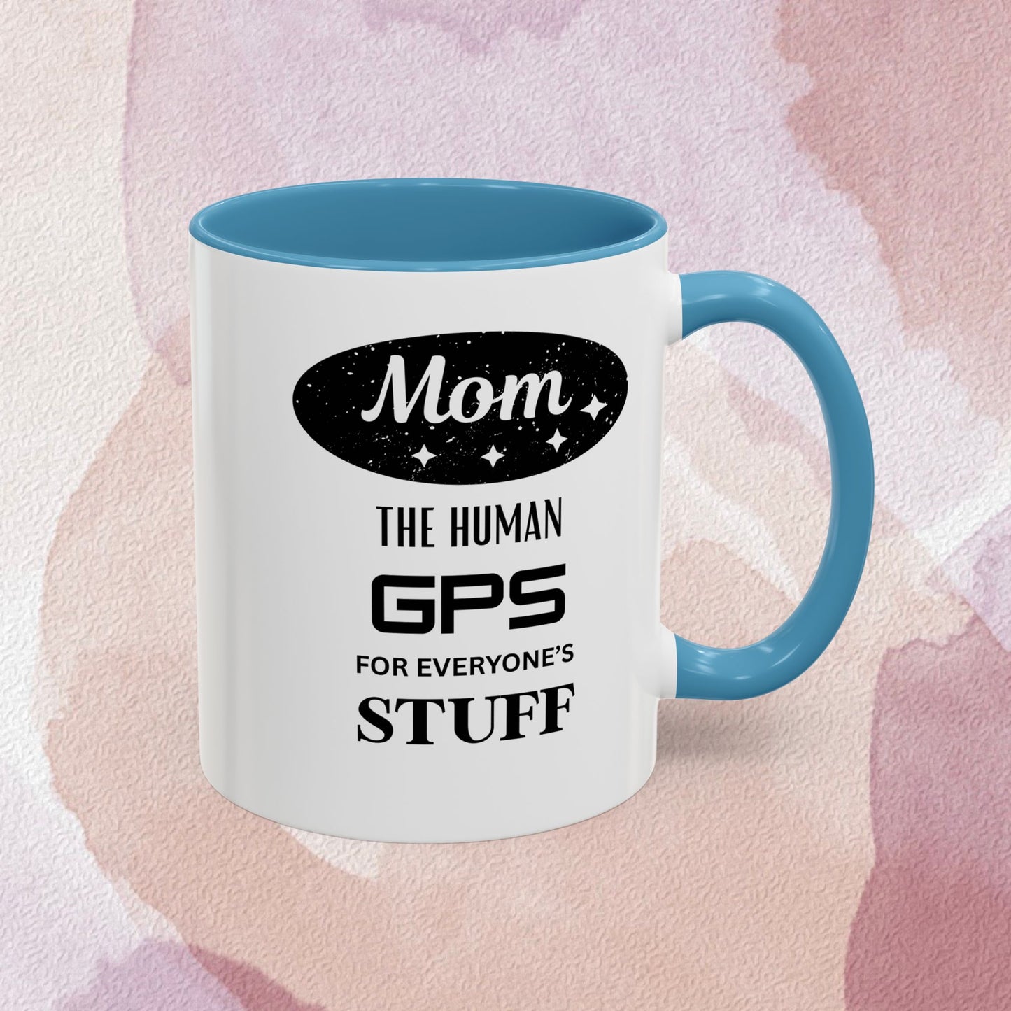 Mom Coffee Mug — “The Human GPS for Everyone’s Stuff” Accent Ceramic Mug