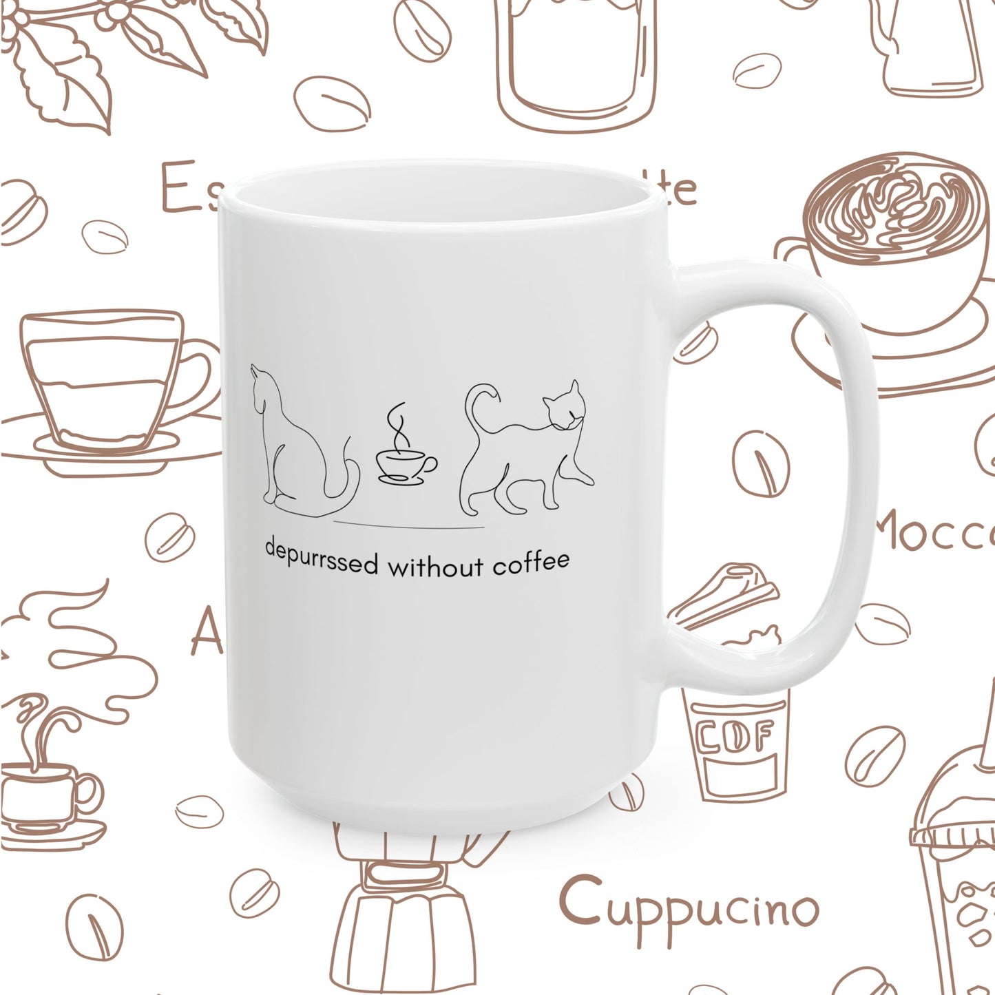 Depurrssed Without Coffee Ceramic Mug — Minimalist Cat Coffee Cup (11oz, 15oz)