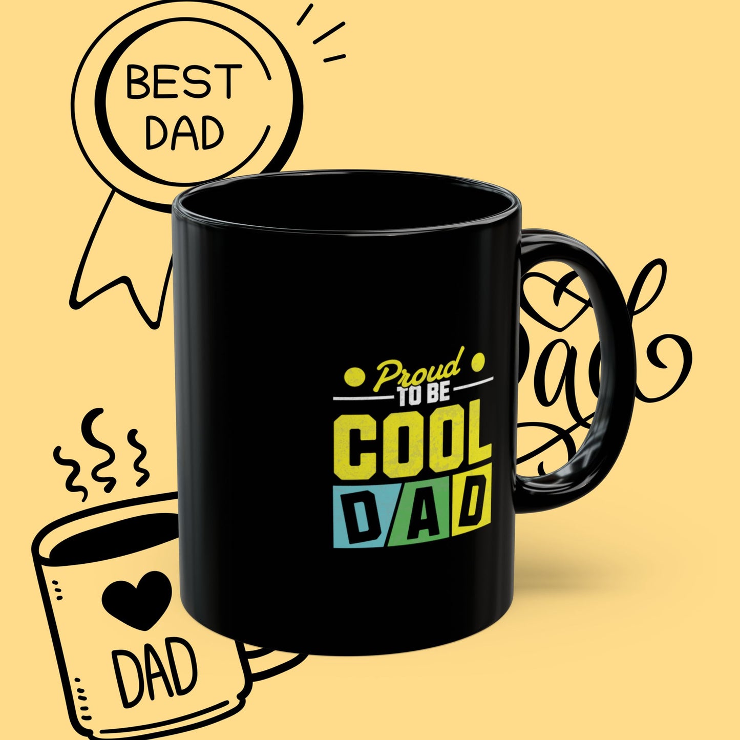 Cool Dad Coffee Mug — "Proud to Be Cool Dad" Black 11oz/15oz