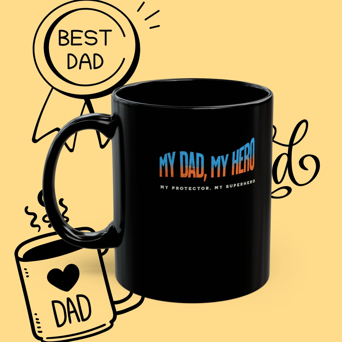 Dad Mug - "My Dad, My Hero" Black Coffee Cup | Father’s Day Gift, Best Dad Present (11oz & 15oz)