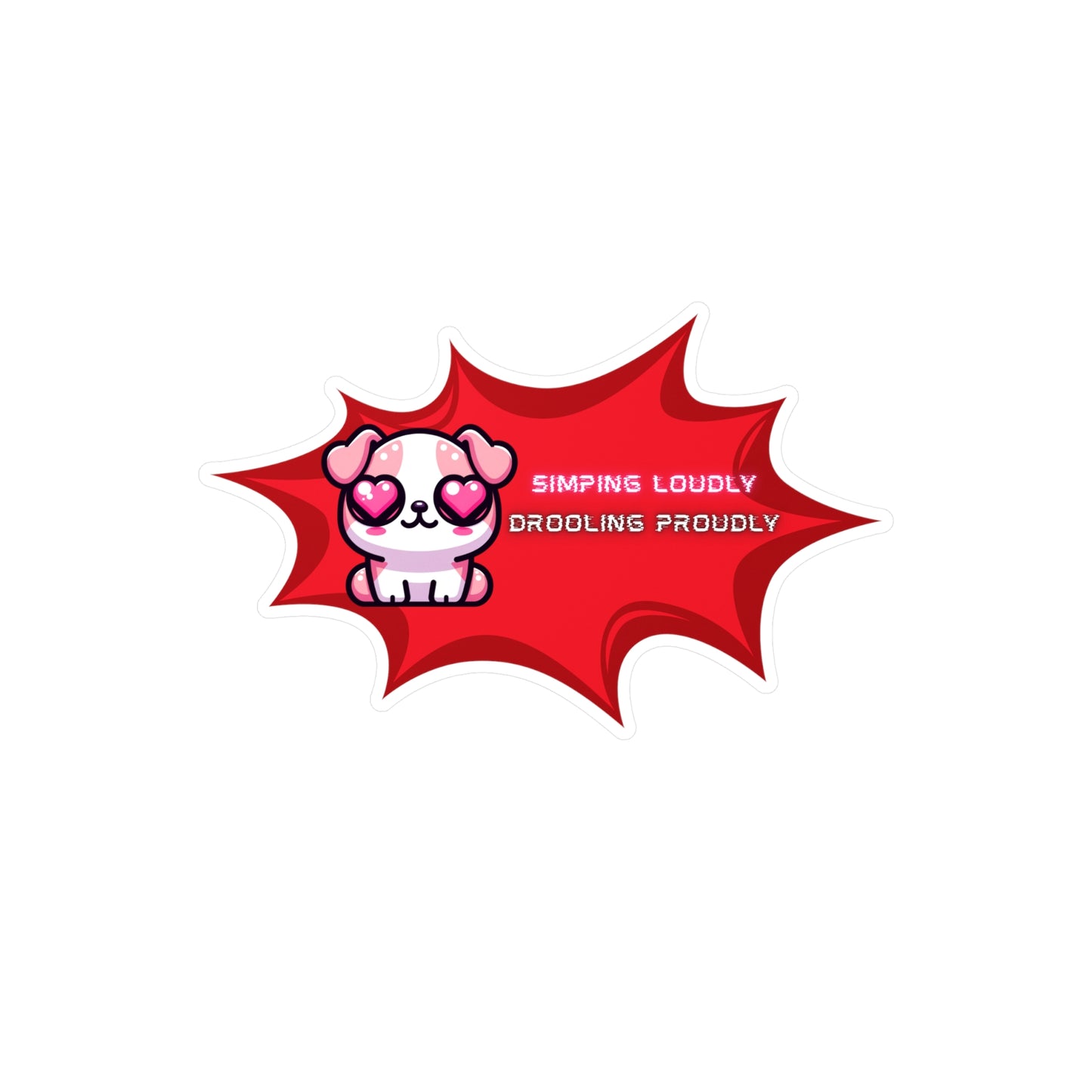 Kiss-Cut Vinyl Decal — Kawaii Heart-Eyed Pink Bulldog ‘Simping Loudly, Drooling Proudly’