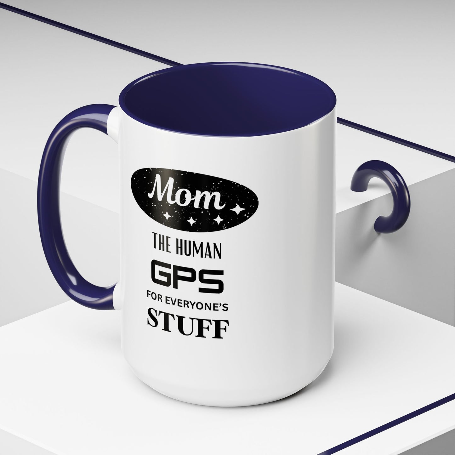 Mom Coffee Mug — “The Human GPS for Everyone’s Stuff” Accent Ceramic Mug