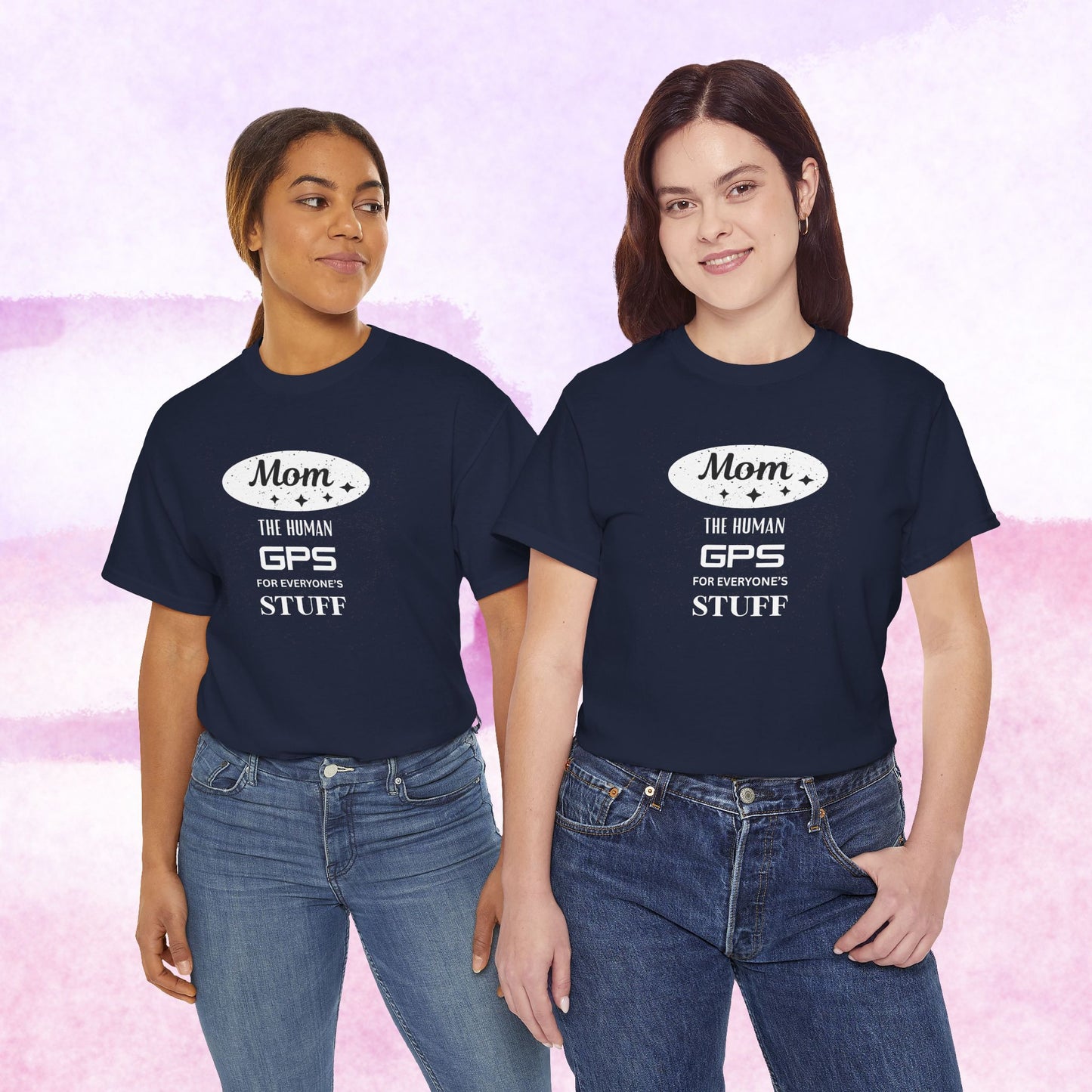 Mom: The Human GPS T-Shirt — Funny Mother's Day Tee