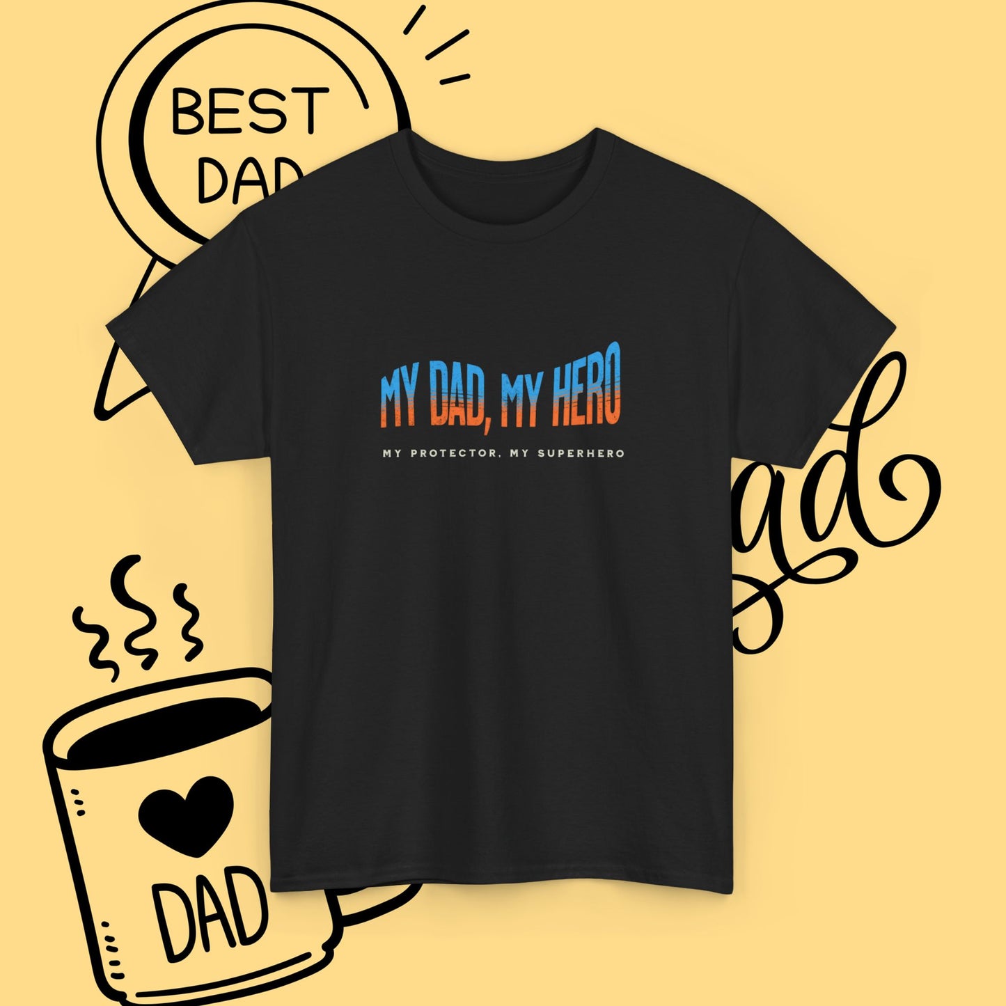 My Dad My Hero T-Shirt — "My Protector. My Superhero." Fathers Day Gift