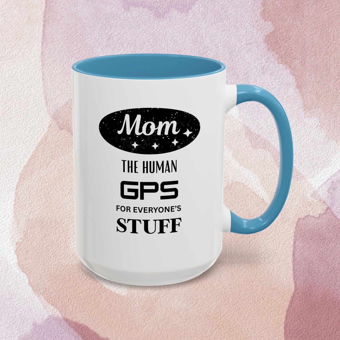 Mom Coffee Mug — “The Human GPS for Everyone’s Stuff” Accent Ceramic Mug