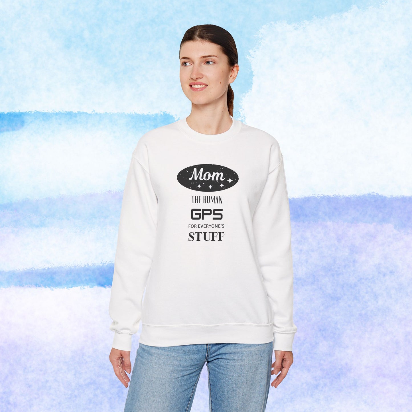 Mom: The Human GPS for Everyone's Stuff Sweatshirt