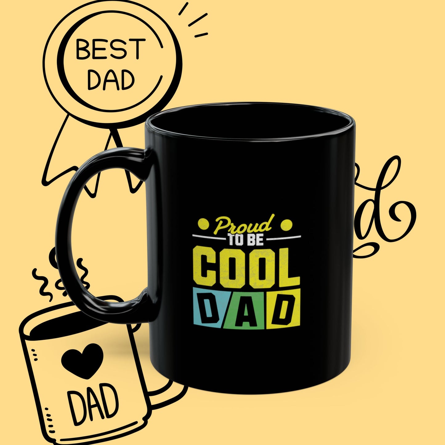 Cool Dad Coffee Mug — "Proud to Be Cool Dad" Black 11oz/15oz