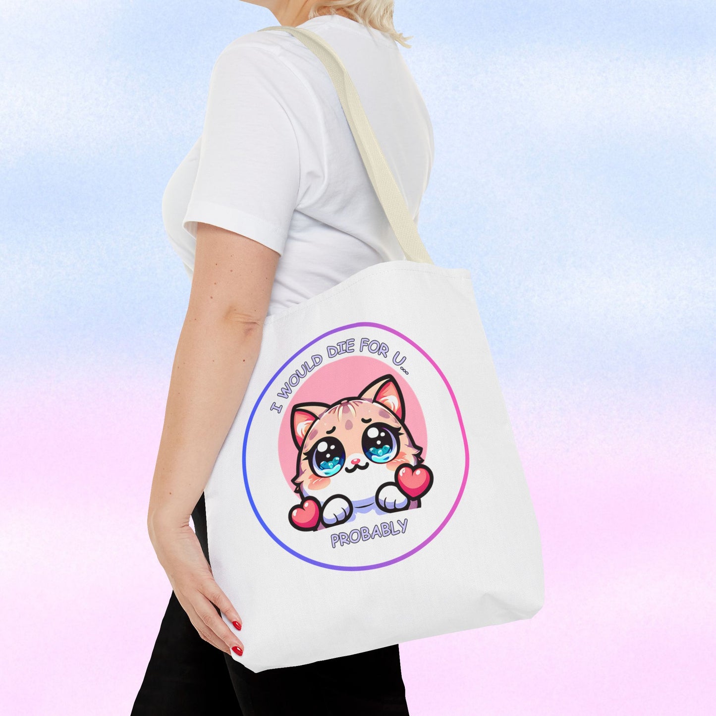 Cute Kawaii Cat Tote Bag — “I Would Die For U........ Probably” Cotton Shopper