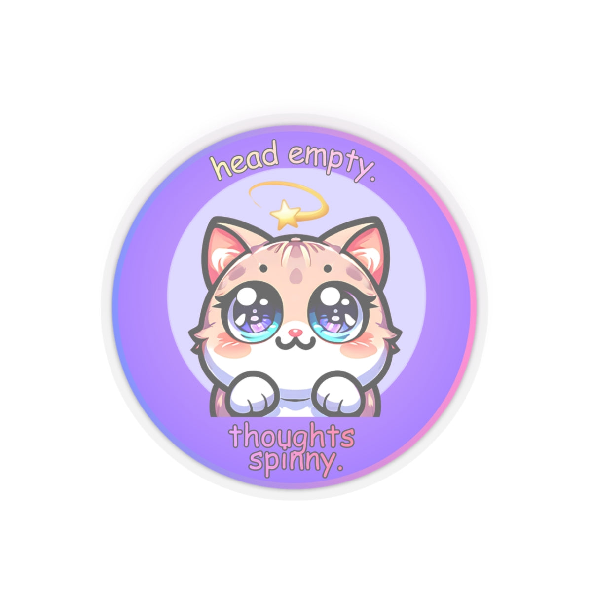 Kawaii Cat Sticker — "Head Empty, Thoughts Spinny" Round Kiss-Cut Vinyl Sticker