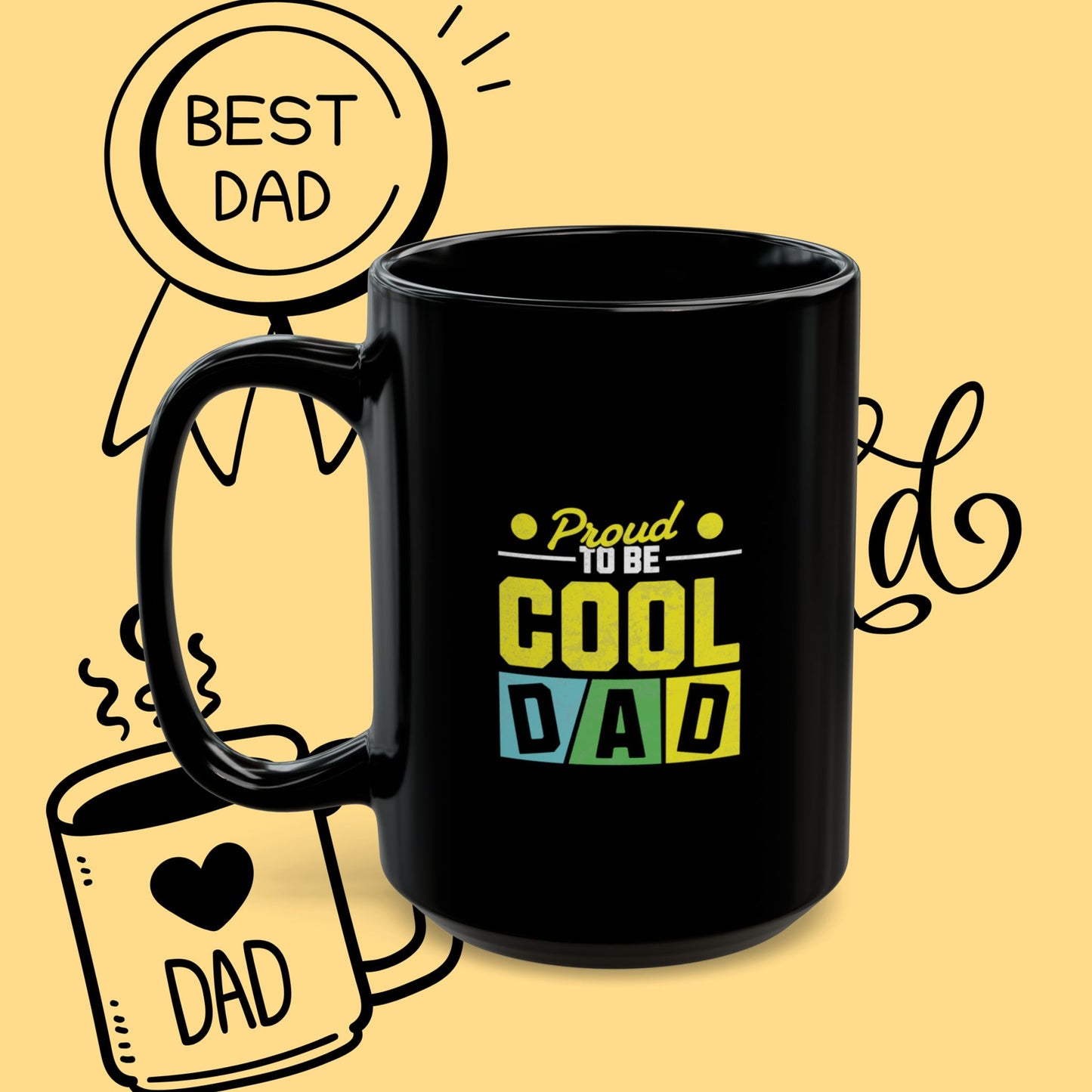Cool Dad Coffee Mug — "Proud to Be Cool Dad" Black 11oz/15oz
