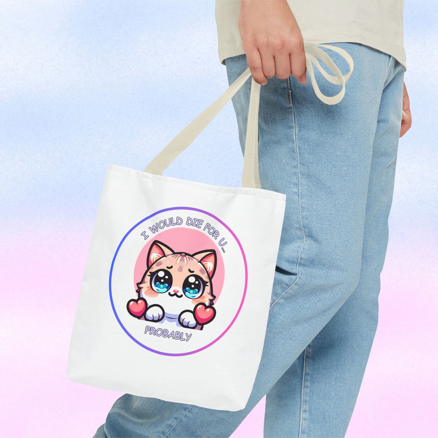 Cute Kawaii Cat Tote Bag — “I Would Die For U........ Probably” Cotton Shopper