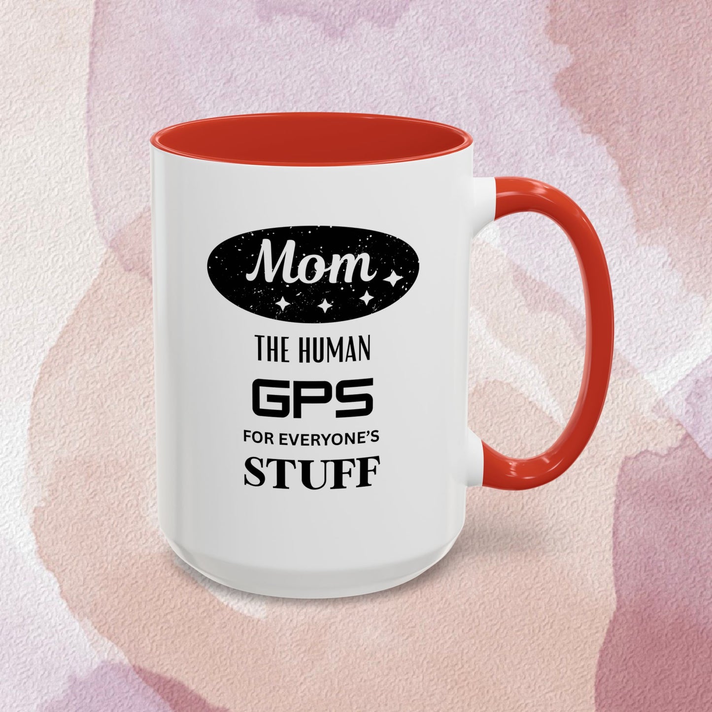 Mom Coffee Mug — “The Human GPS for Everyone’s Stuff” Accent Ceramic Mug