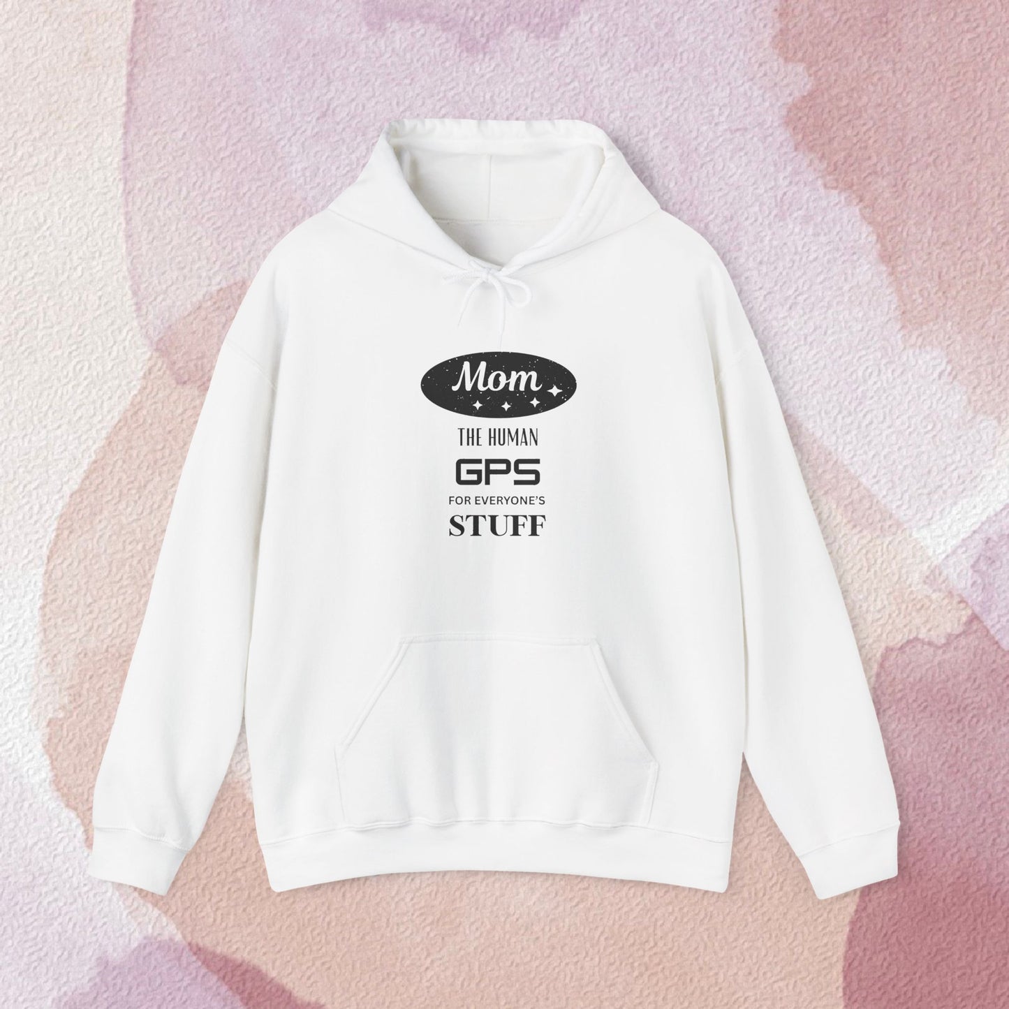 Mom: The Human GPS Hoodie – Funny Mother’s Day Gift Hooded Sweatshirt