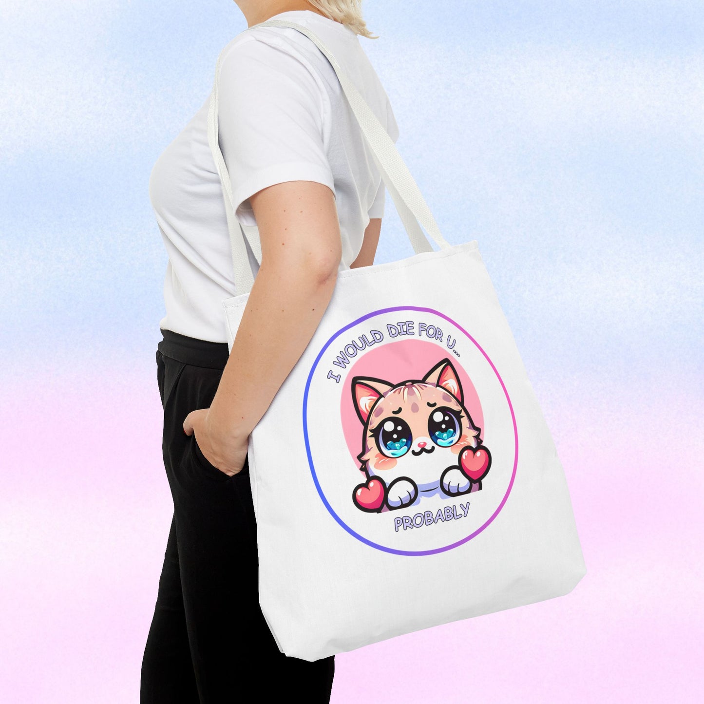 Cute Kawaii Cat Tote Bag — “I Would Die For U........ Probably” Cotton Shopper