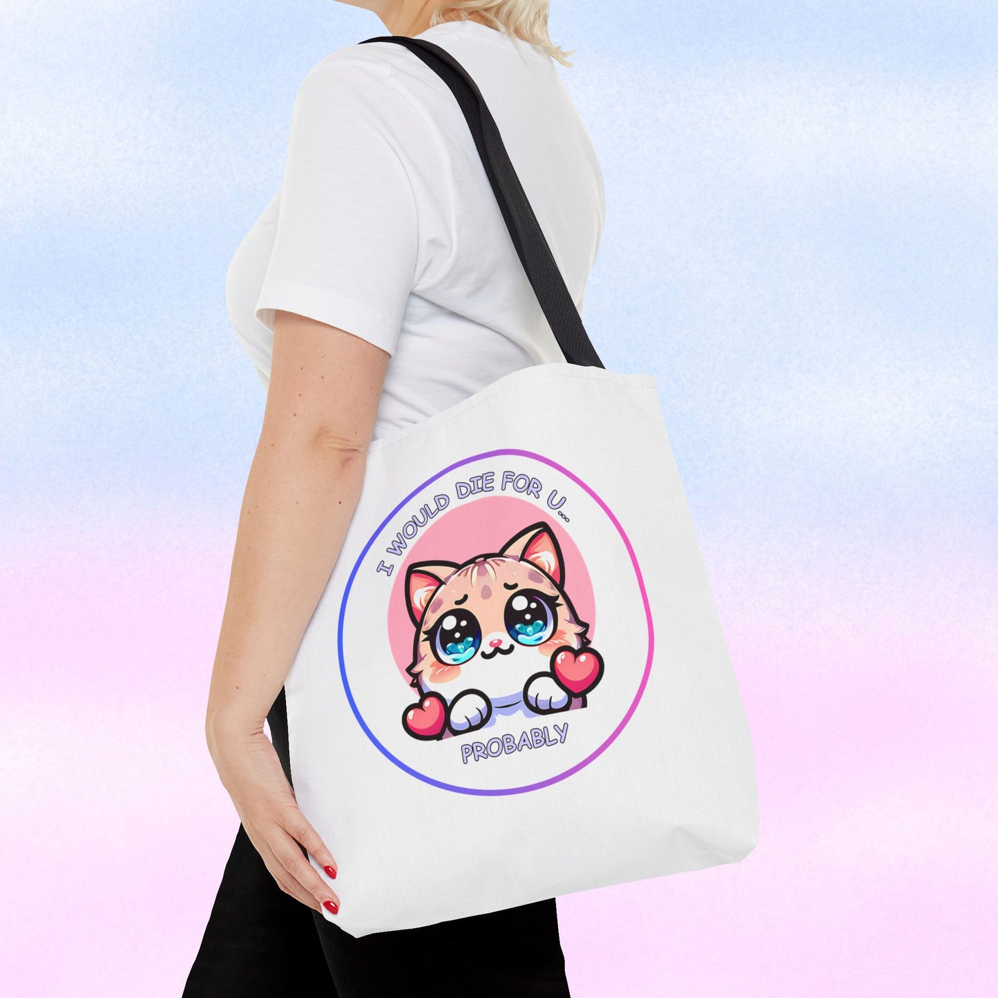 Cute Kawaii Cat Tote Bag — “I Would Die For U........ Probably” Cotton Shopper