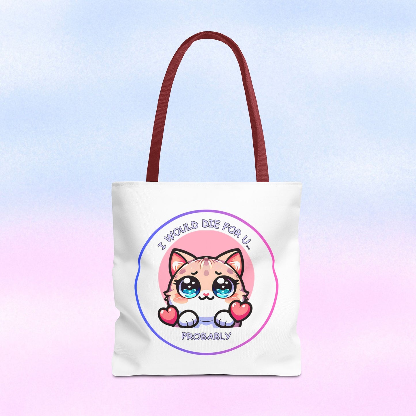 Cute Kawaii Cat Tote Bag — “I Would Die For U........ Probably” Cotton Shopper
