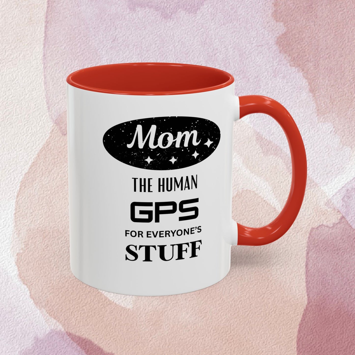 Mom Coffee Mug — “The Human GPS for Everyone’s Stuff” Accent Ceramic Mug