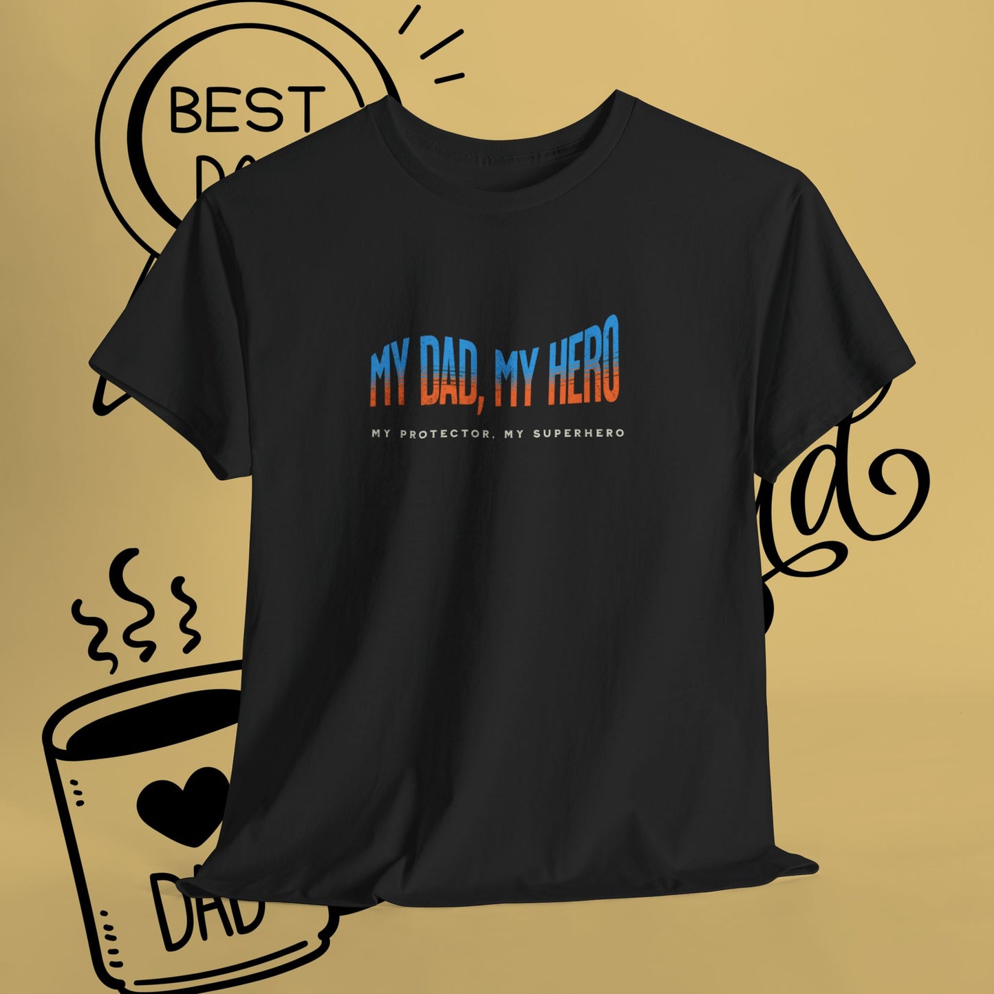 My Dad My Hero T-Shirt — "My Protector. My Superhero." Fathers Day Gift