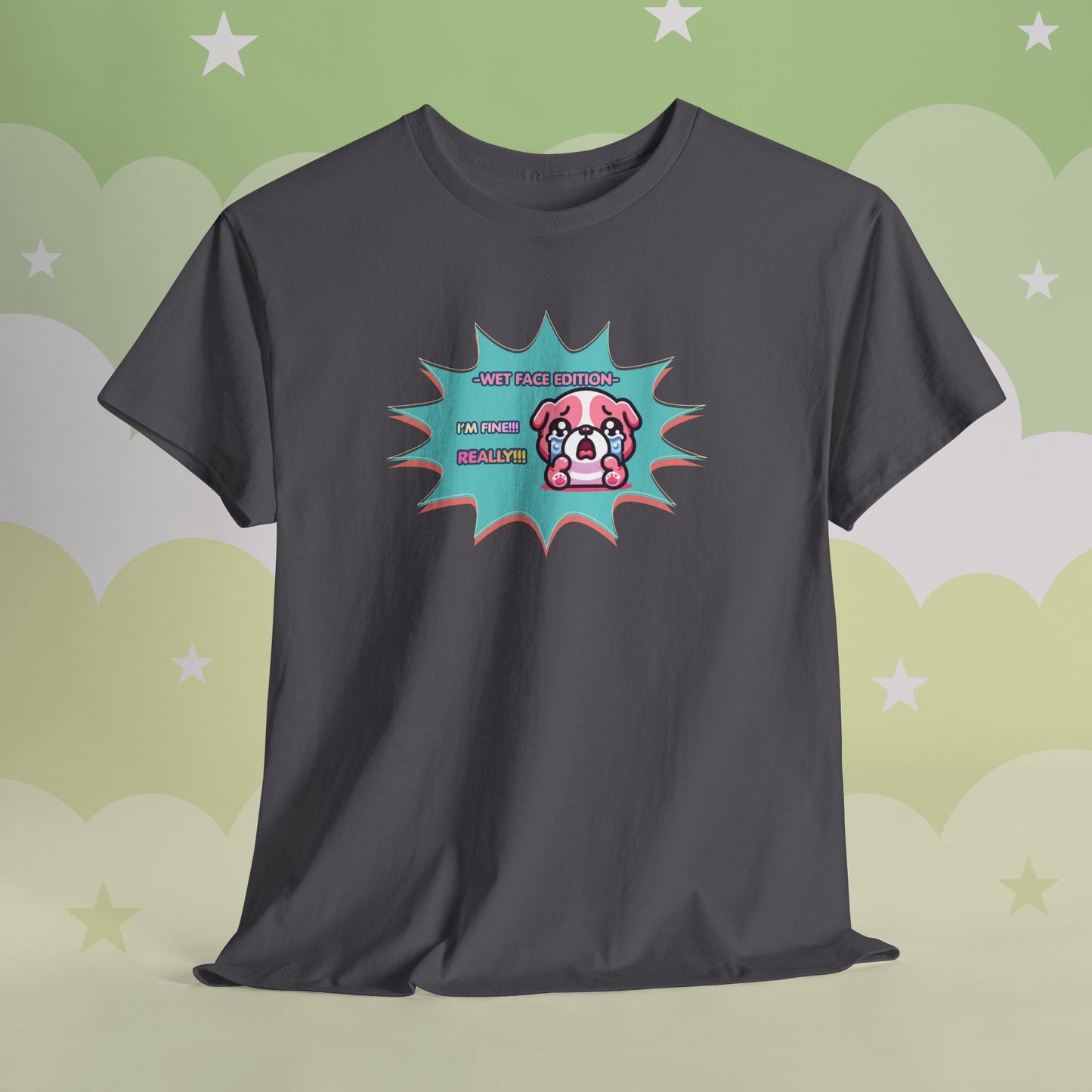 Wet Face Edition Pink Bulldog Tee — Funny Crying Pink Bulldog "I'm Fine! REALLY!!" Shirt