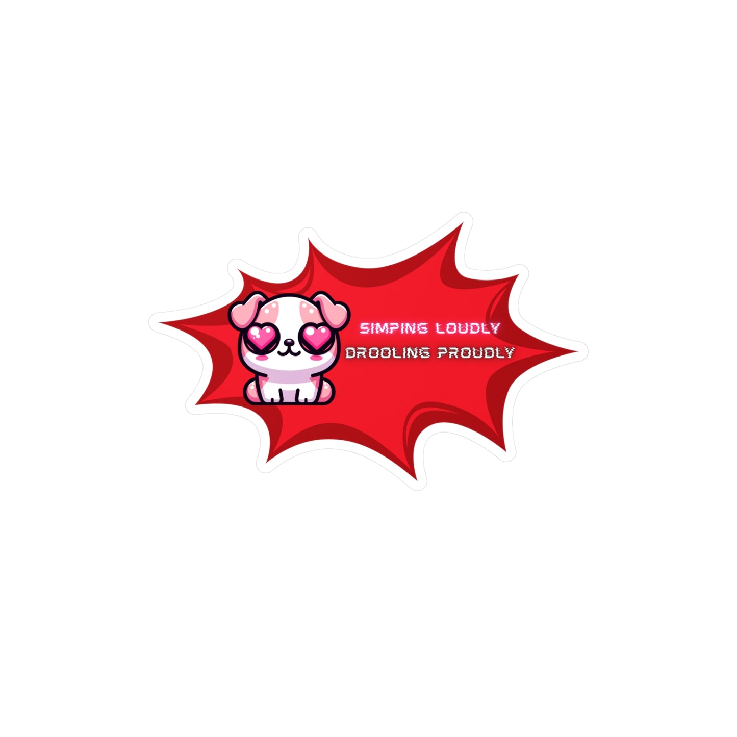 Kiss-Cut Vinyl Decal — Kawaii Heart-Eyed Pink Bulldog ‘Simping Loudly, Drooling Proudly’